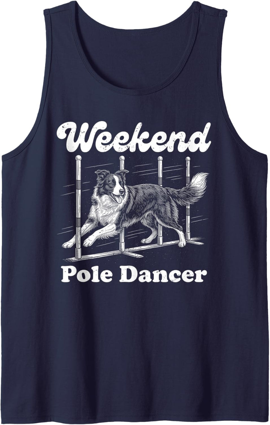 Dog Agility Weekend Pole Dancer Border Collie Weave Poles Sleeveless Tank Top - Navy Blue