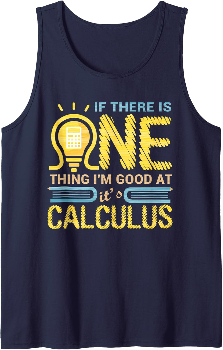 If There is One Thing I’m Good At It’s Calculus Humor Sleeveless Tank Top - Navy Blue