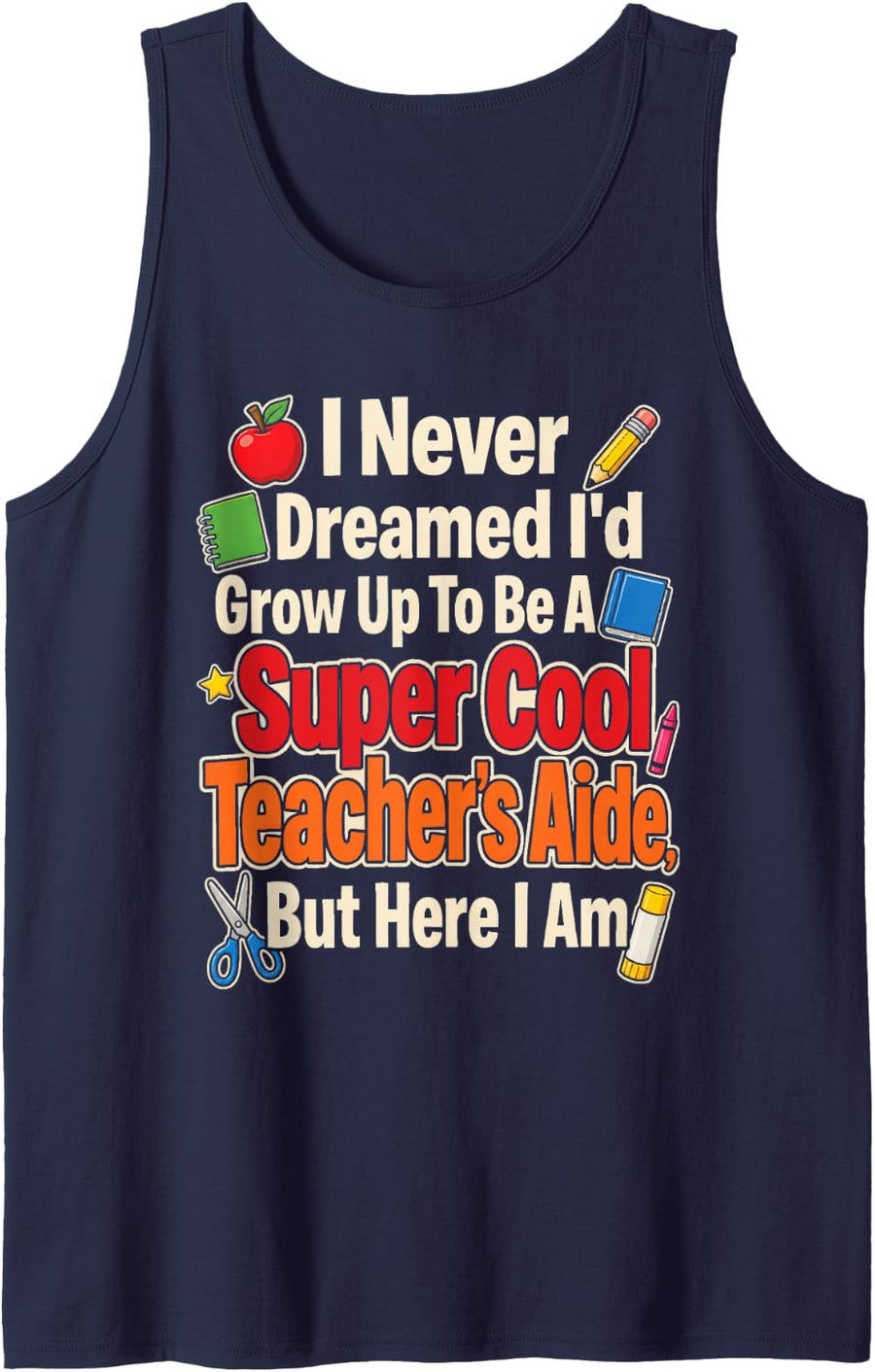 Teacher Aide Paraprofessional Never Dreamed So Cool Sleeveless Tank Top - Navy Blue