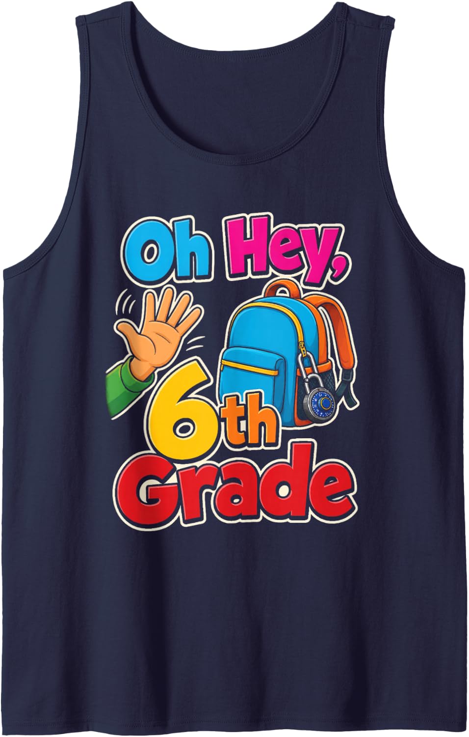 6th Grade Oh Hey Sixth Grader Elementary School Day Sleeveless Tank Top - Navy Blue