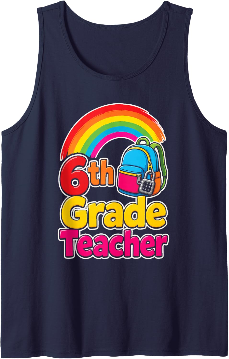 6th Grade Teacher Rainbow Elementary School Gift Idea Sleeveless Tank Top - Navy Blue