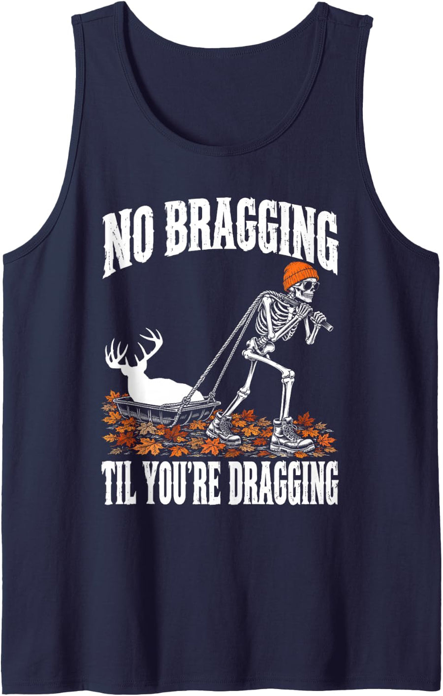 Men's No Bragging Til You're Dragging Funny Deer Hunting Men Women Sleeveless Tank Top - Navy Blue