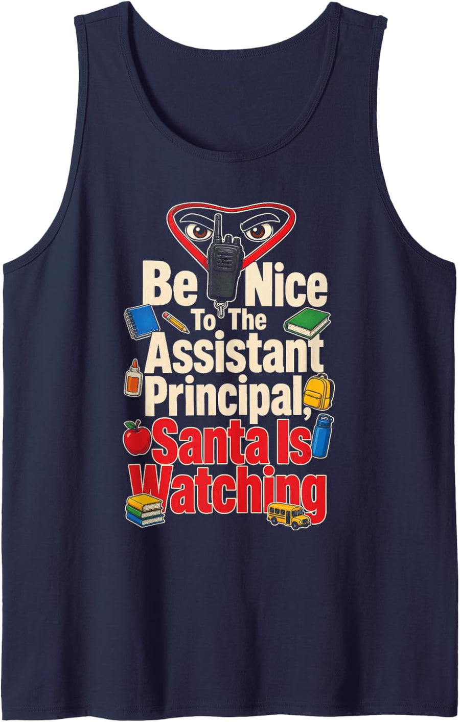 Assistant Principal Be Nice Santa is Watching Christmas Sleeveless Tank Top - Navy Blue