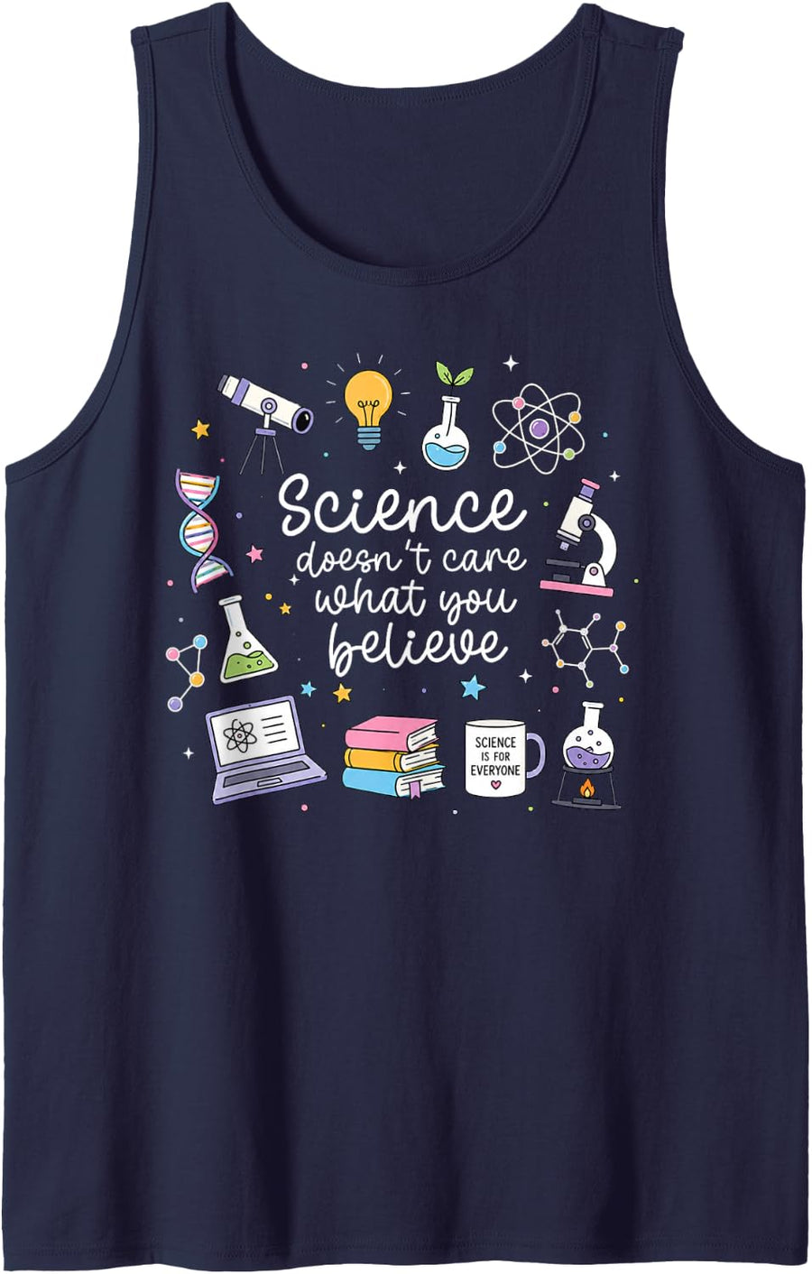 Science Doesn't Care What You Believe Scientist Physics Geek Sleeveless Tank Top - Navy Blue