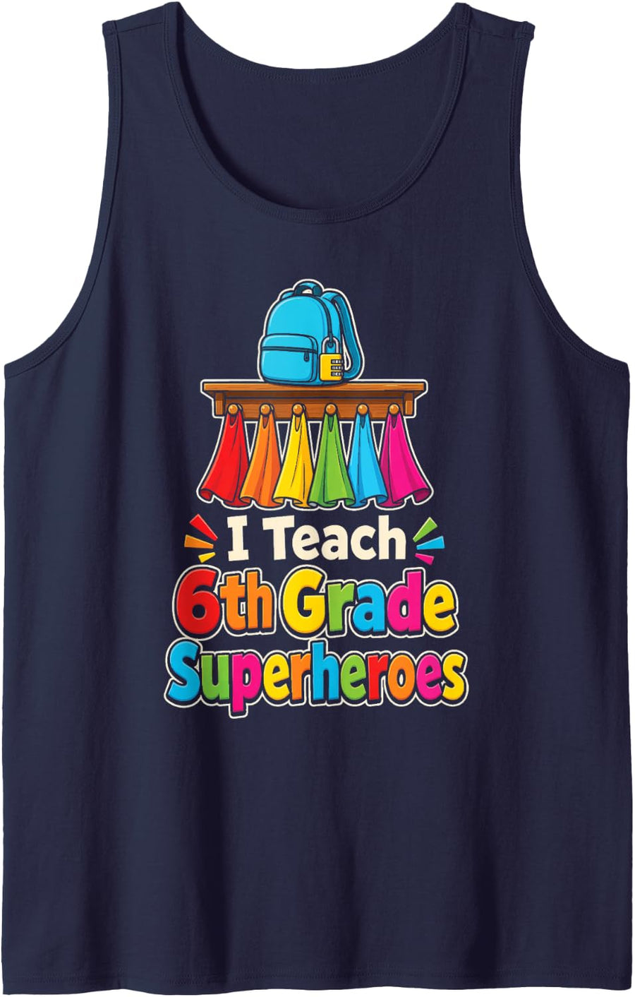 6th Grade Teacher I Teach Superheroes Elementary School Sleeveless Tank Top - Navy Blue