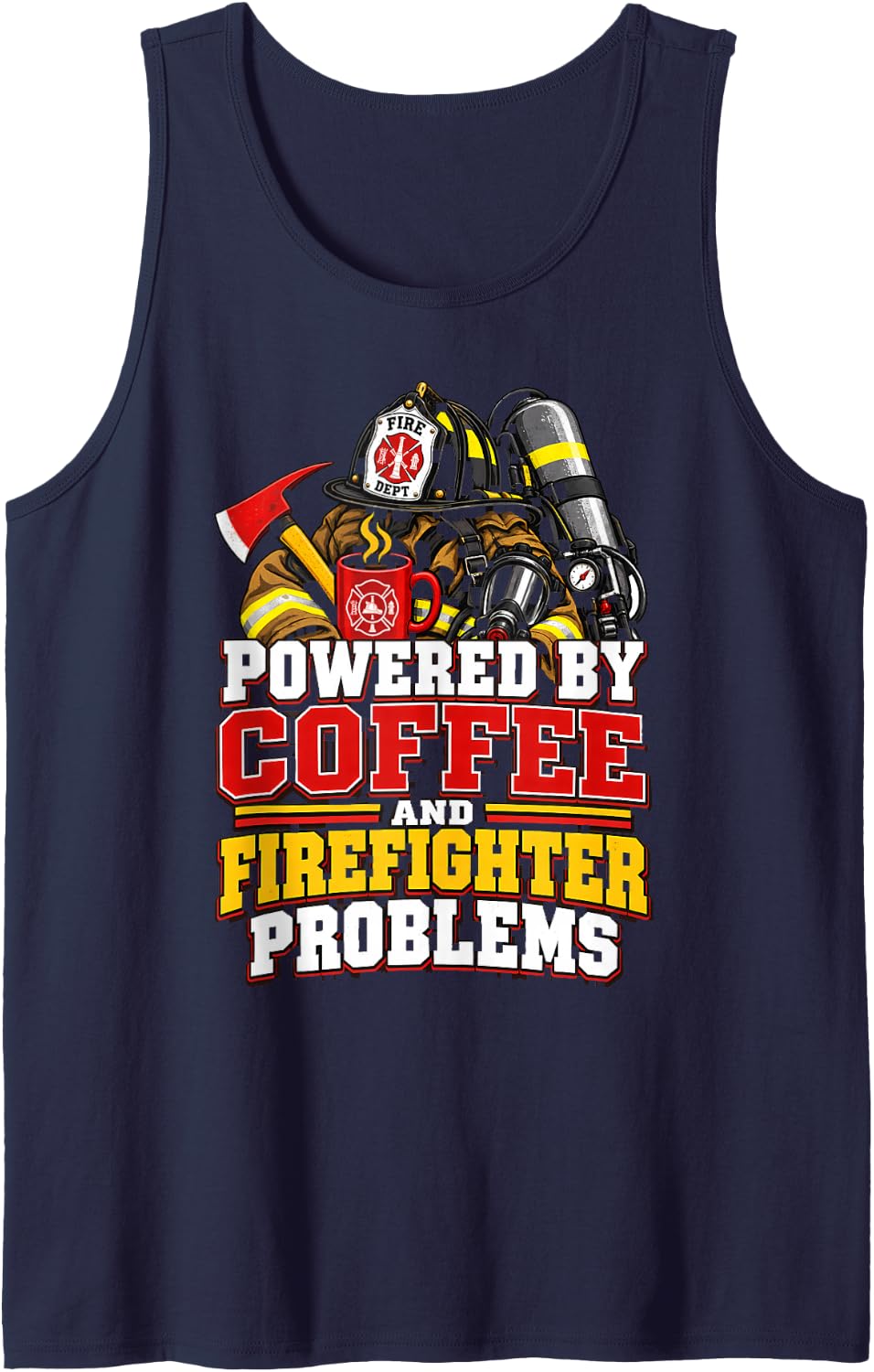 Powered By Coffee and Firefighter Problems Fire Department Sleeveless Tank Top - Navy Blue