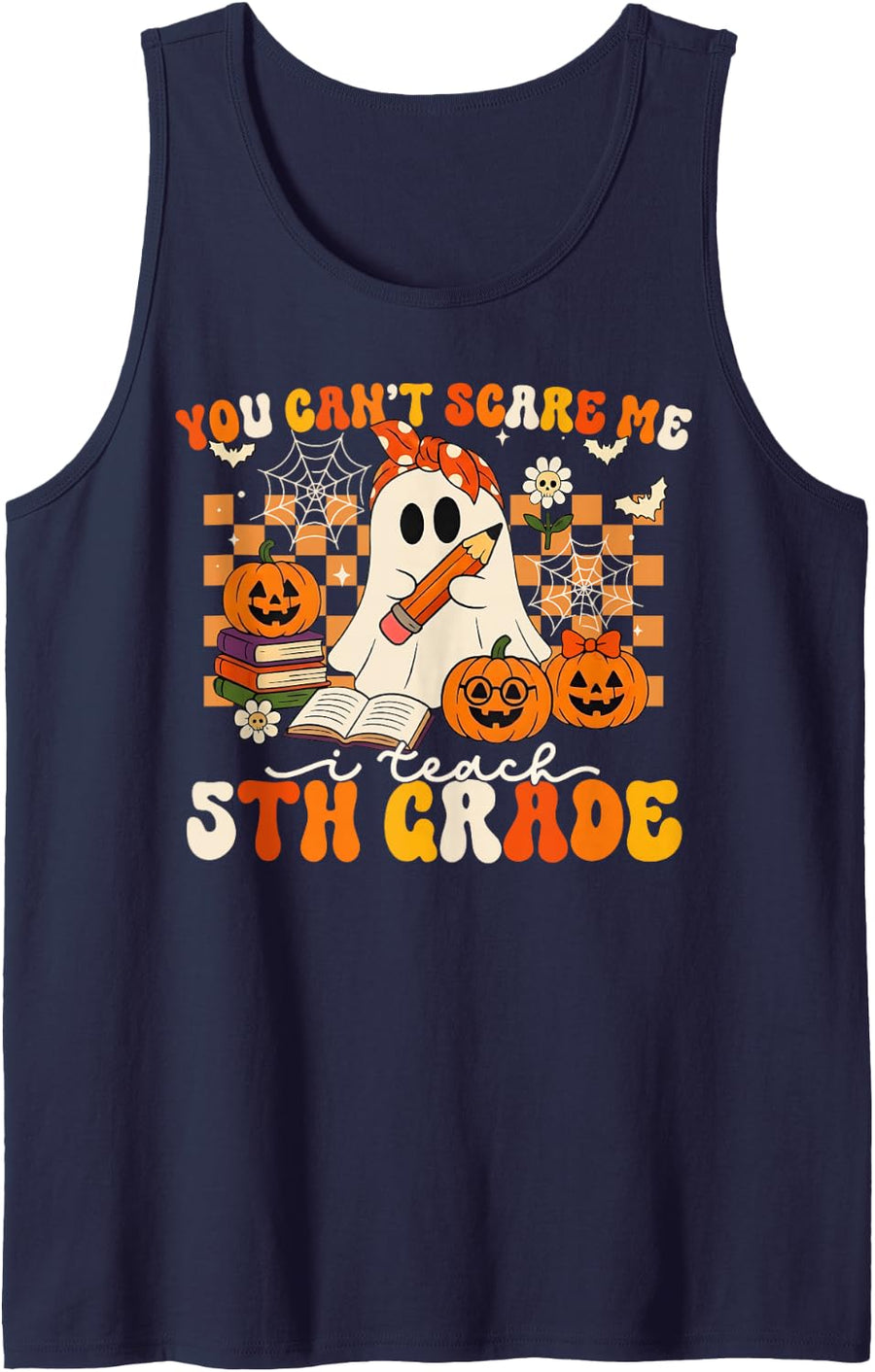 You Can't Scare Me I Teach 5th Grade Halloween Ghost Teacher Sleeveless Tank Top - Navy Blue