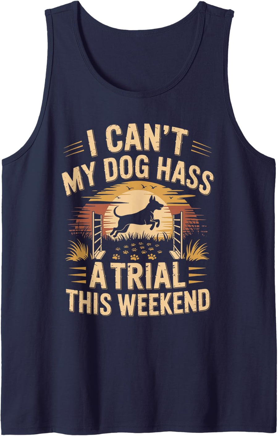I Can't My Dog Has A Trial This Weekend Dog Agility Sleeveless Tank Top - Navy Blue