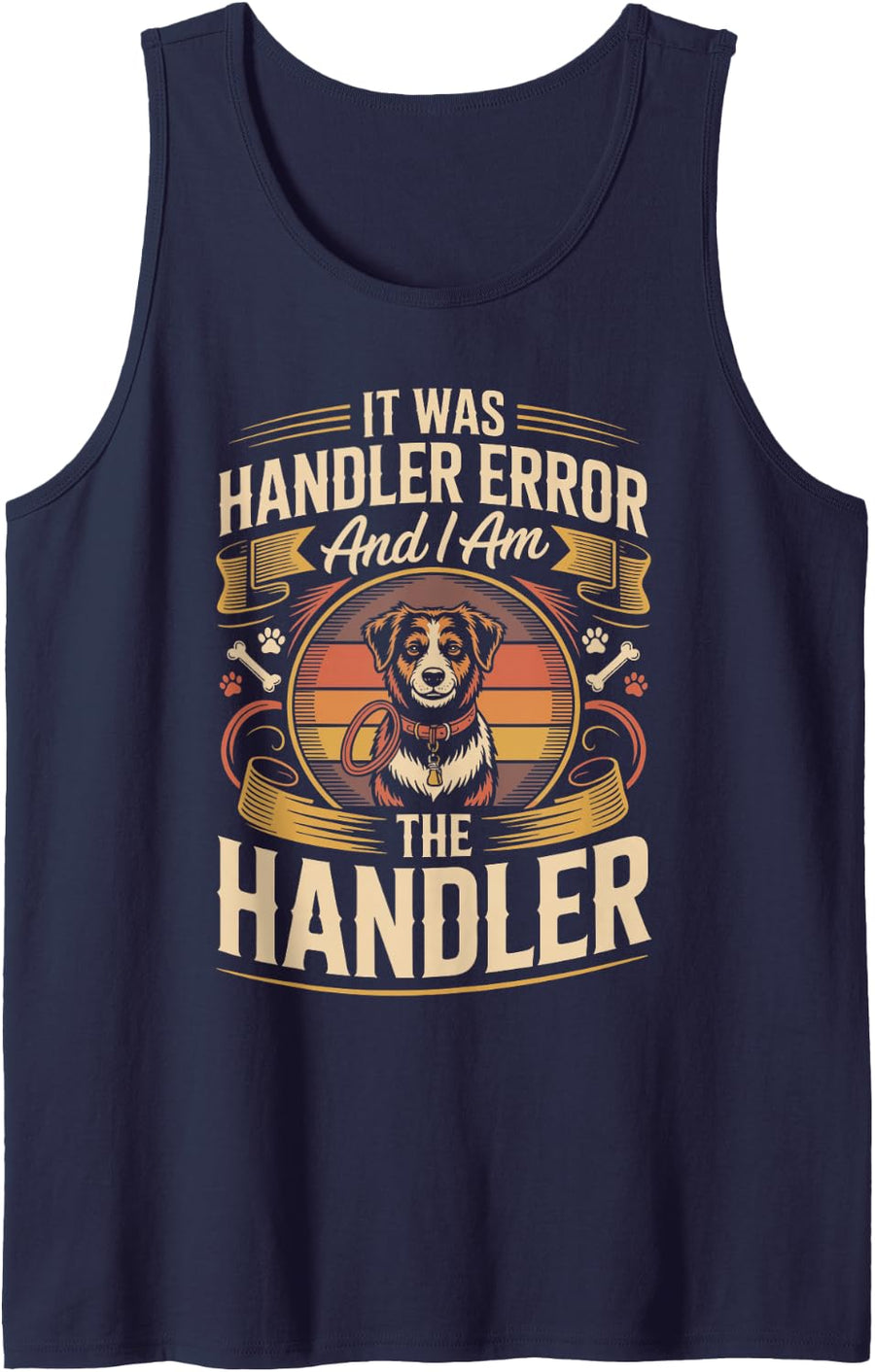 It was Handler Error and I Am The Handler Dog Agility Sleeveless Tank Top - Navy Blue