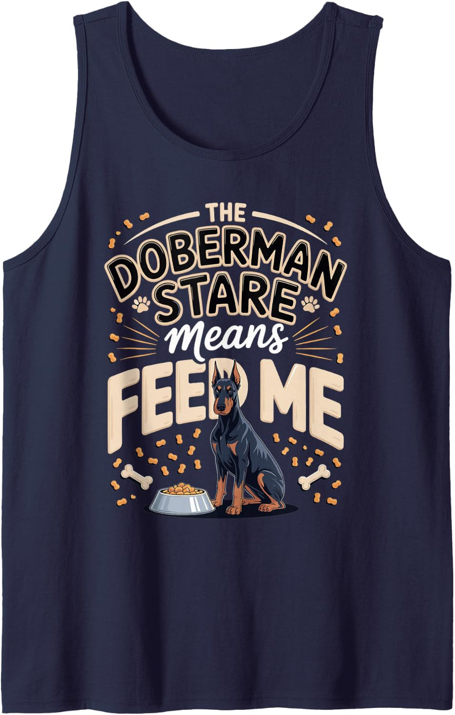 The Doberman Stare Means Feed Me Dobie Dog Sleeveless Tank Top - Navy Blue