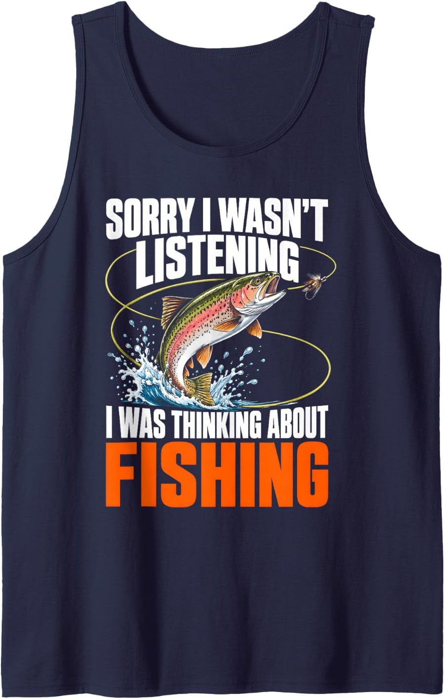 Sorry I Wasn't Listening Thinking About Fly Fishing Sleeveless Tank Top - Navy Blue