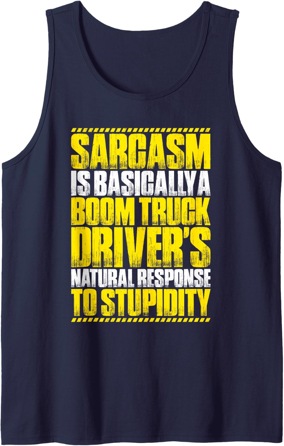 Boom Truck Driver Sarcasm Response Tank Top - Navy Blue