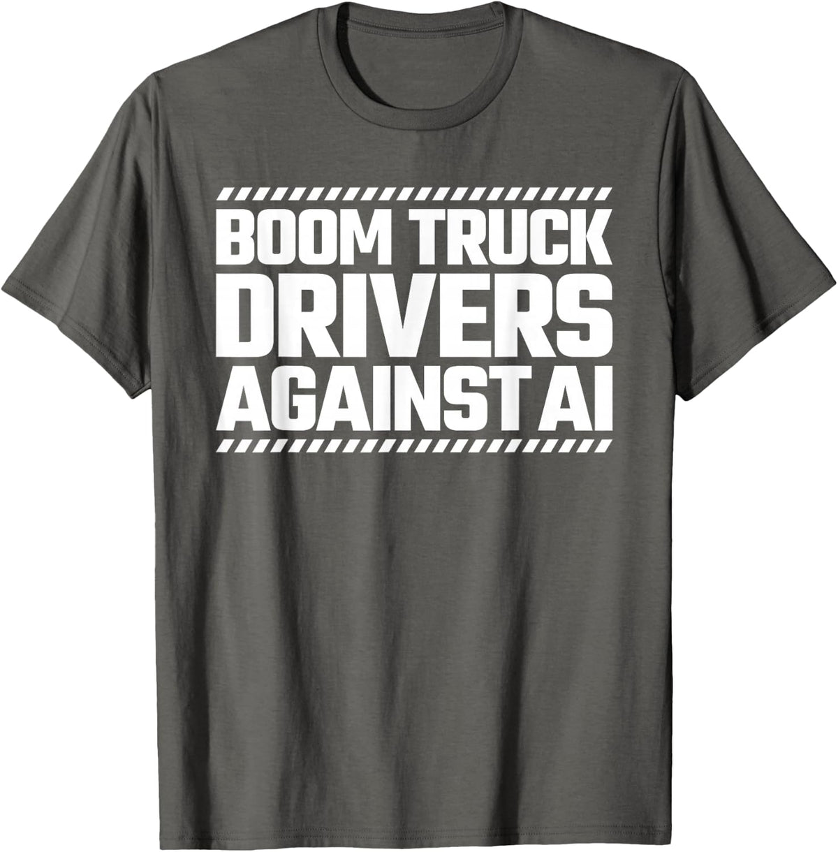 Boom Truck Drivers Against AI T-Shirt - Asphalt Grey