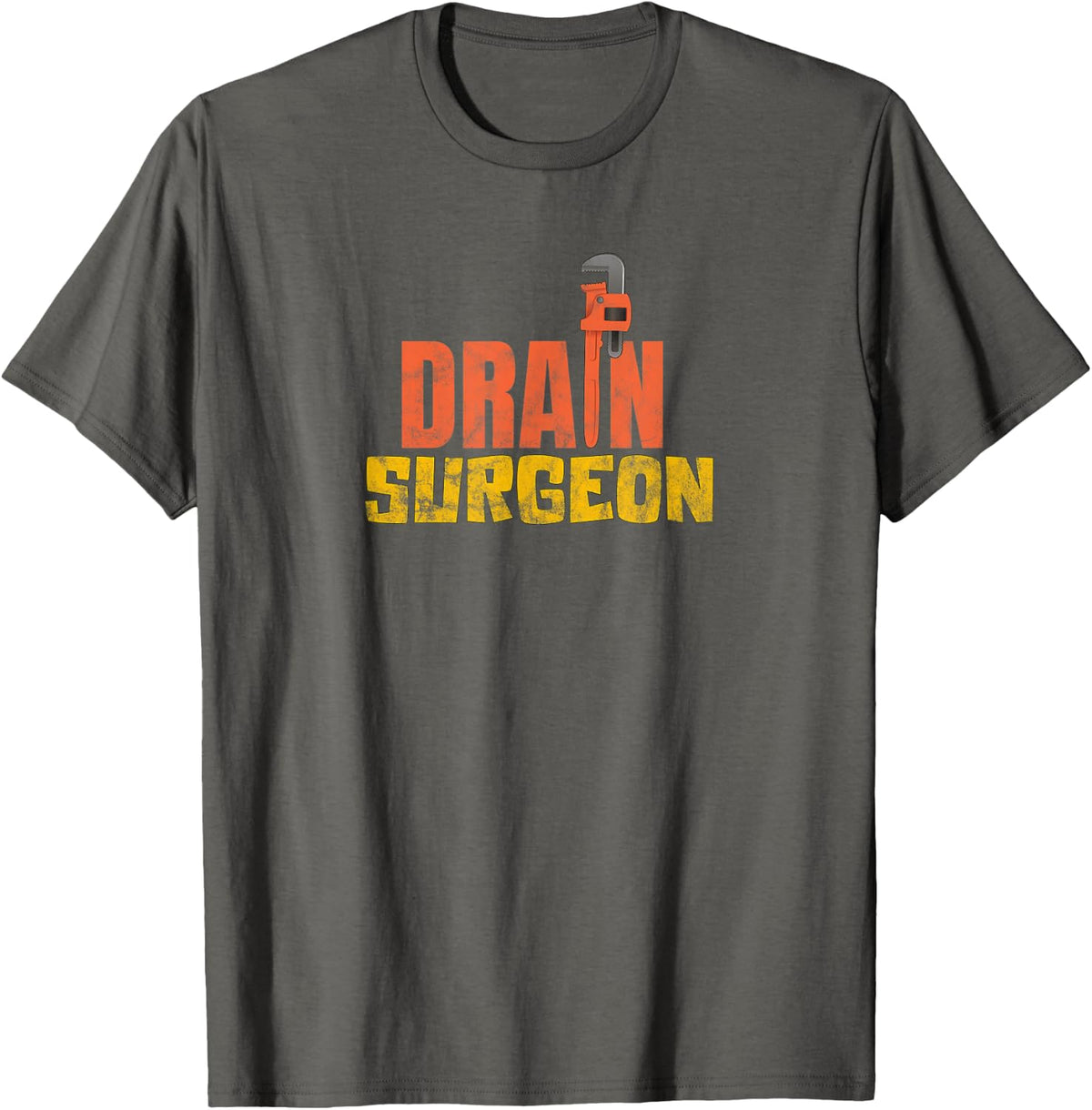 Drain Surgeon Funny Plumber Plumbing Wrench T-Shirt - Asphalt Grey