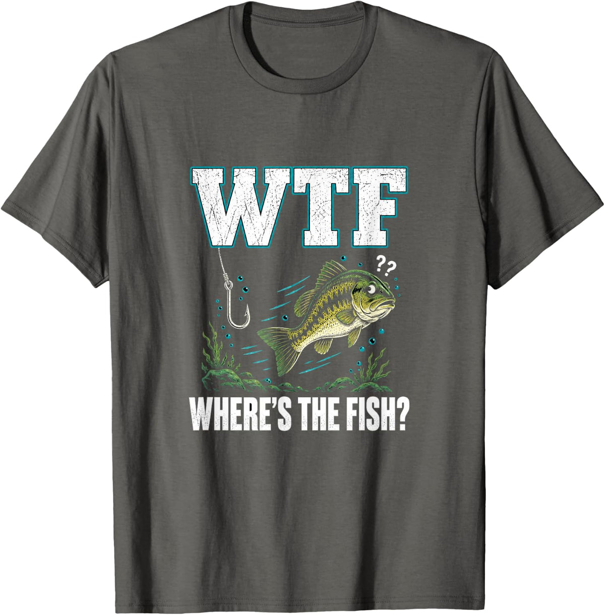 WTF Where's The Fish Funny Fishing Bass Fisherman Humor T-Shirt - Asphalt Grey