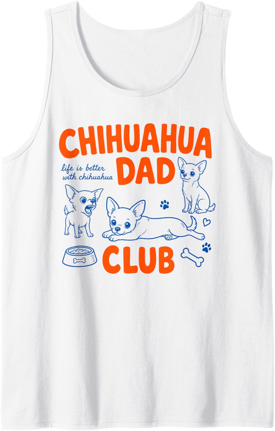 Chihuahua Dad Club Chihuahua Owner Dog Person Dog Rescue Sleeveless Tank Top - White