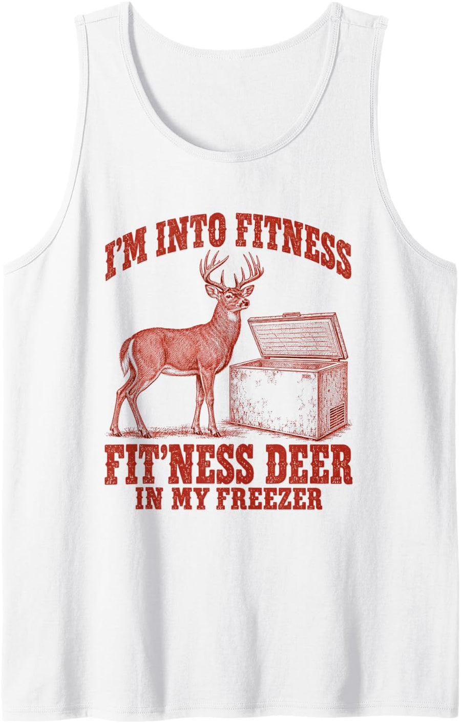 Funny Deer Hunting I'm Into Fitness Fit'ness Deer Sleeveless Tank Top - White