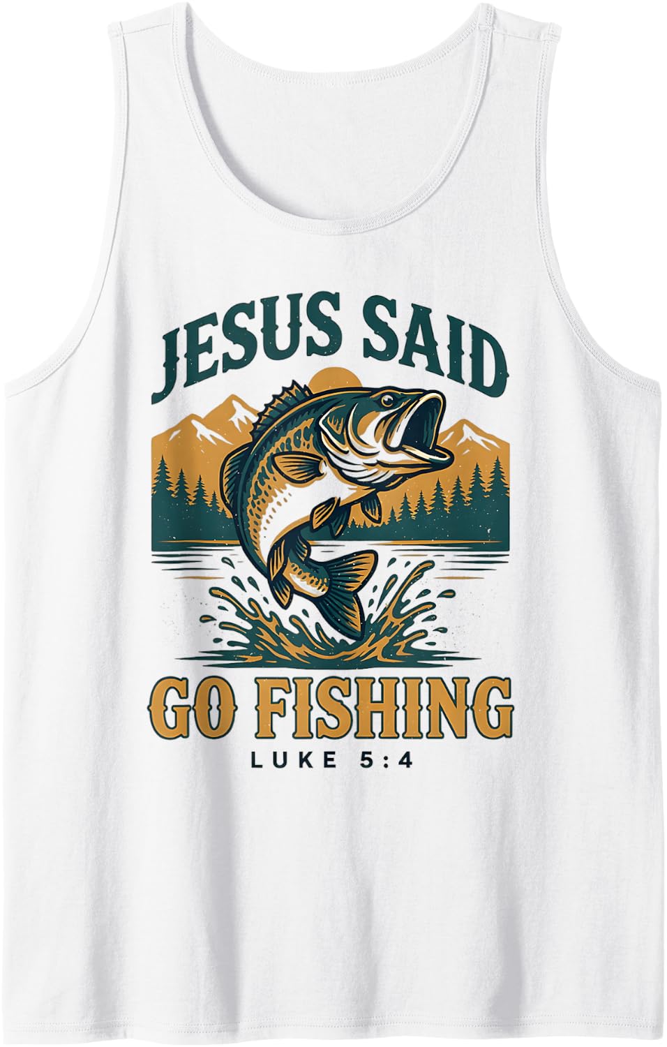 Jesus Said Go Fishing Luke 5:4 Christian Bass Fishing Tank Top - White