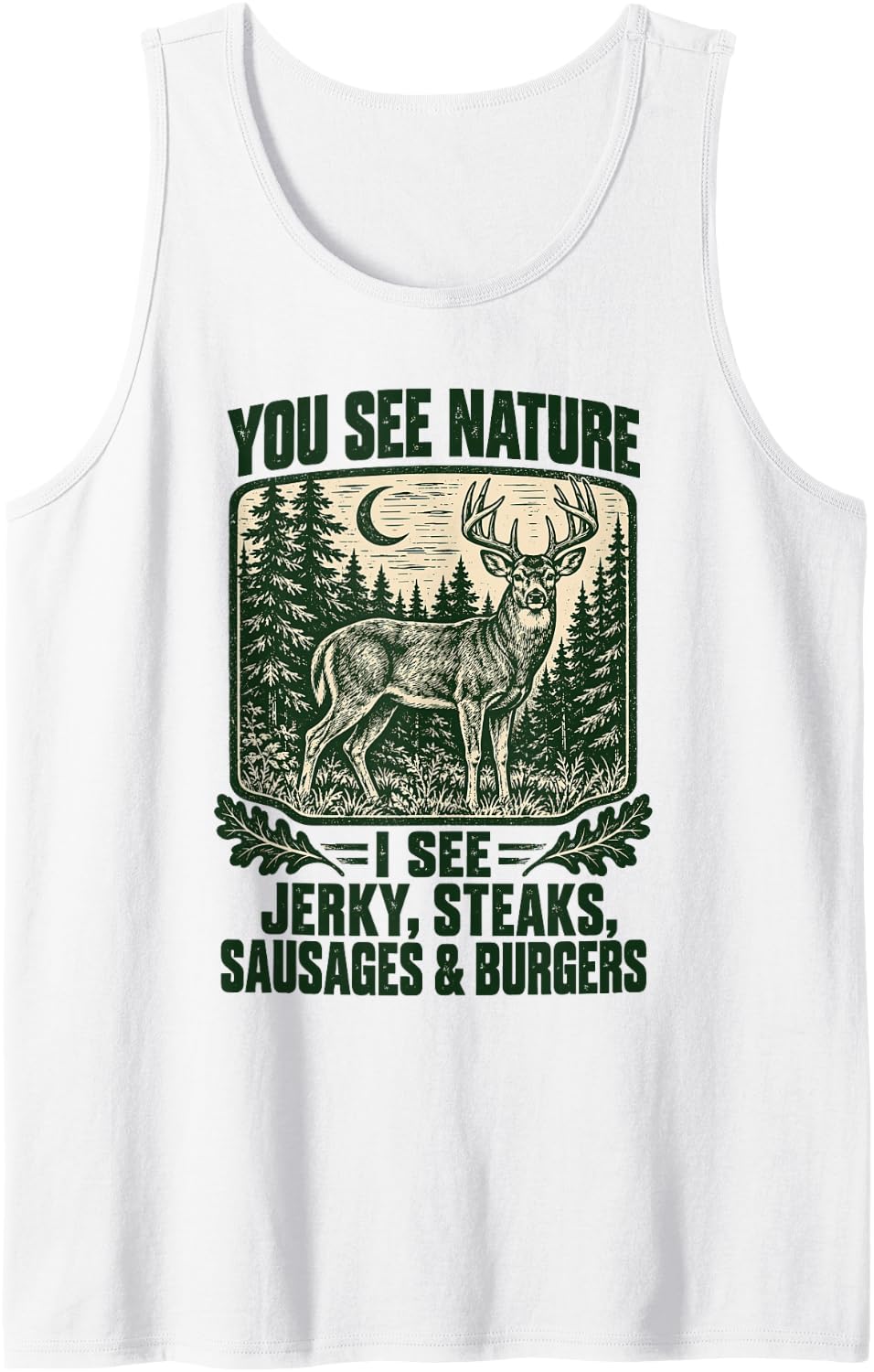 You See Nature I See Jerky Deer Hunting Funny Sleeveless Tank Top - White