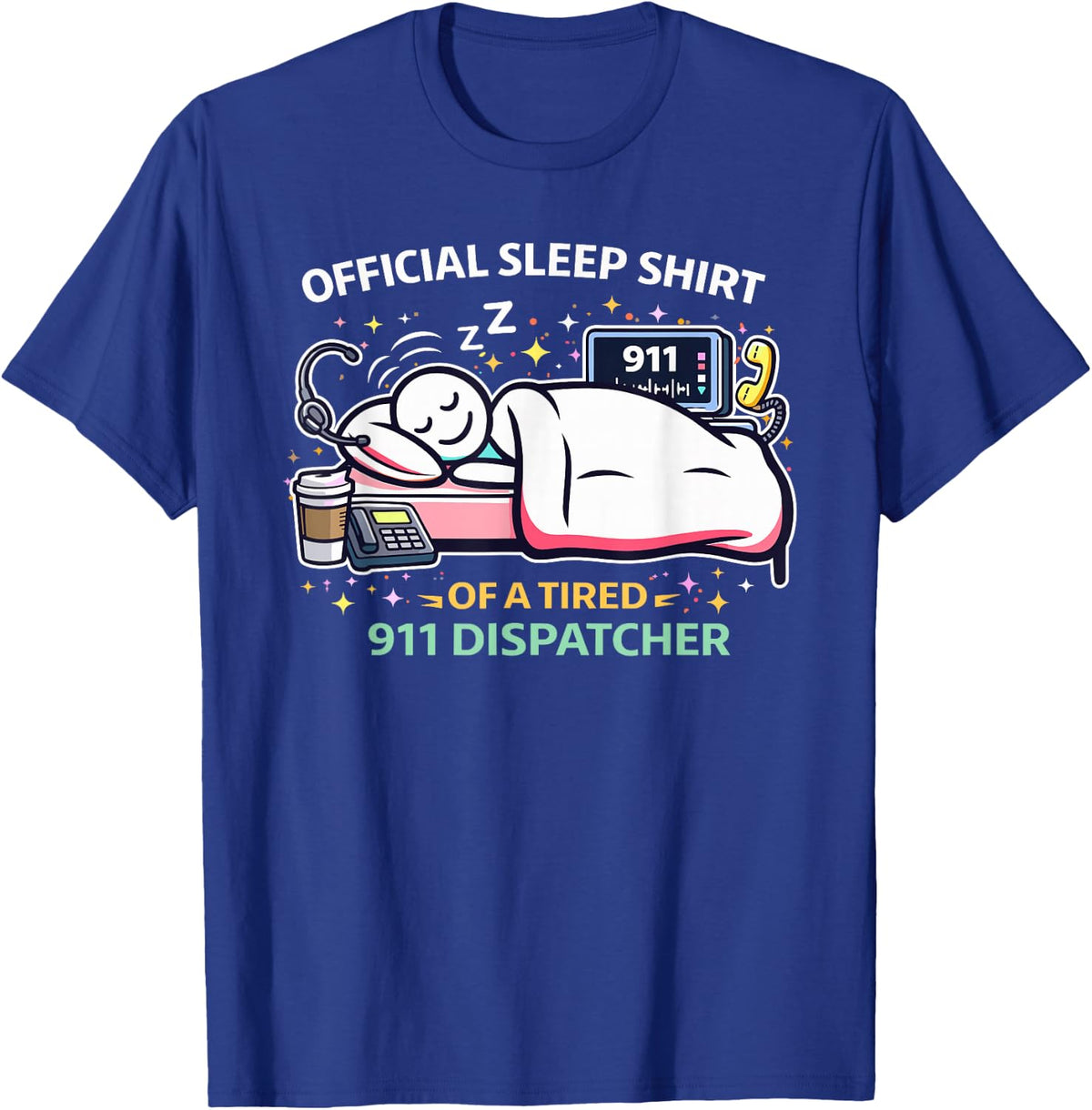 Mens Official Sleep Shirt of a Tired 911 Dispatcher – Night Shift T-Shirt - Royal Blue