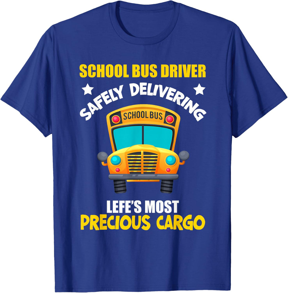 School Bus Driver Safely Delivering Precious T-Shirt - Royal Blue