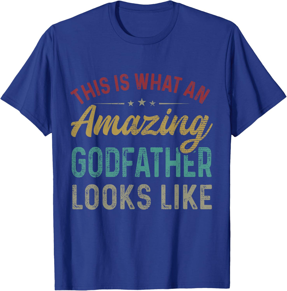 This Is What An Amazing Godfather Looks Like Father's Day T-Shirt - Royal Blue