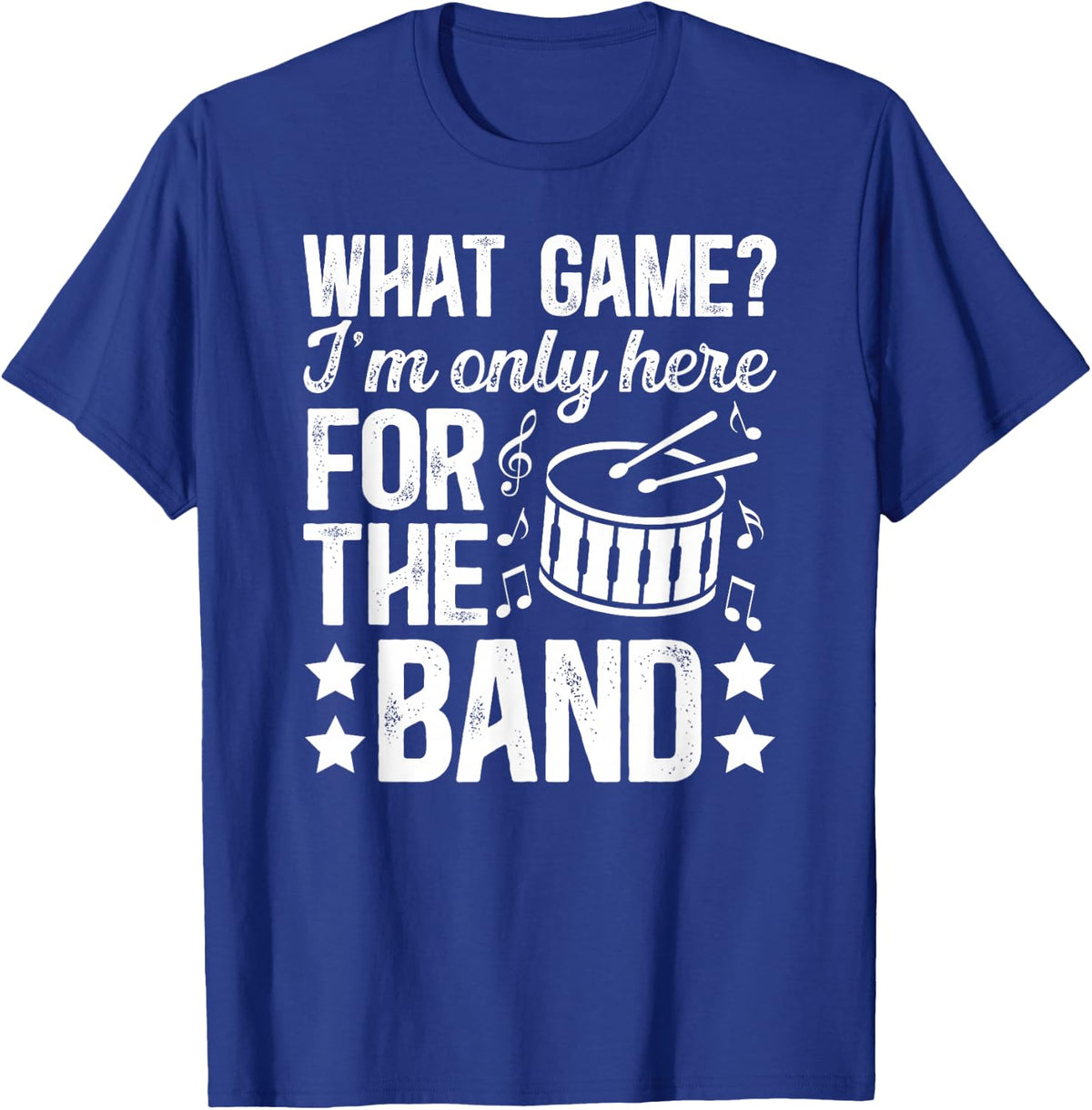Here for The Band Drumline Dad Drumline Father T-Shirt - Royal Blue