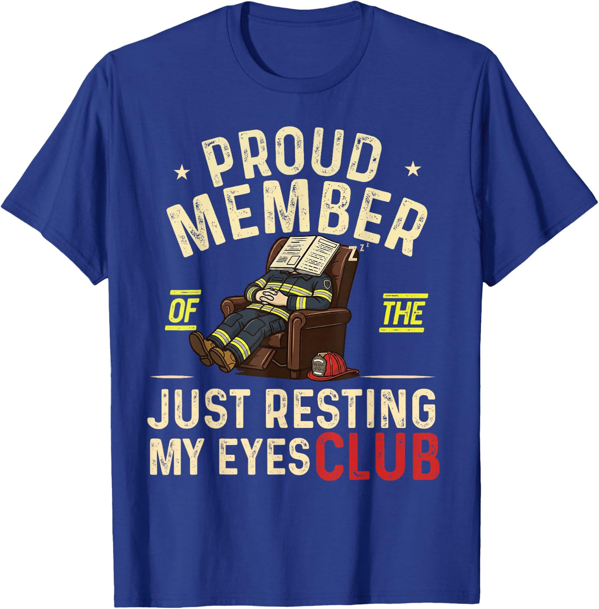 Funny Dad Shirt Firefighter I'm Resting My Eyes Club Tee Father's Day T-Shirt - Royal Blue