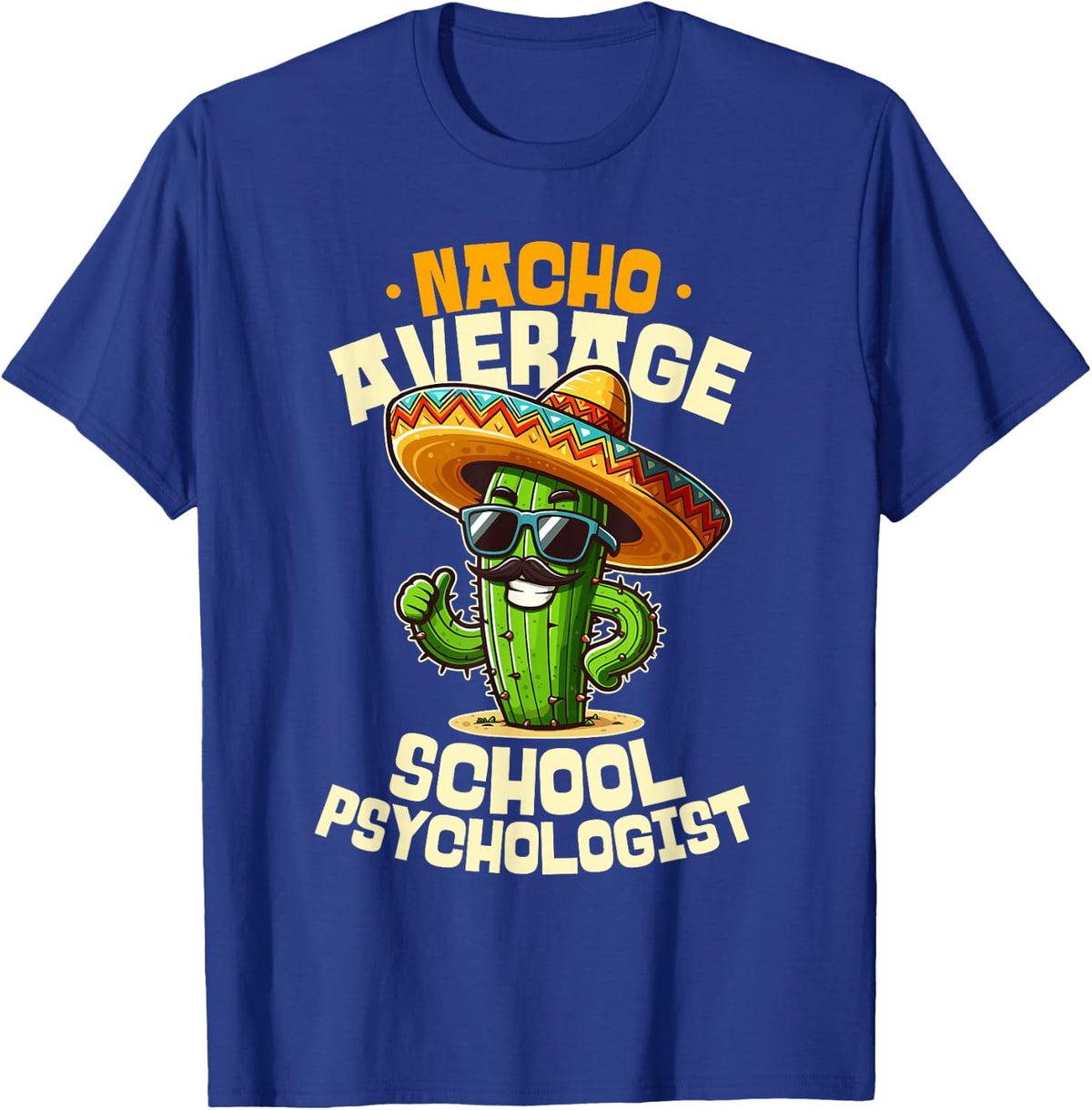 Nacho Average School Psychologist Cinco De Mayo T-Shirt - Royal Blue
