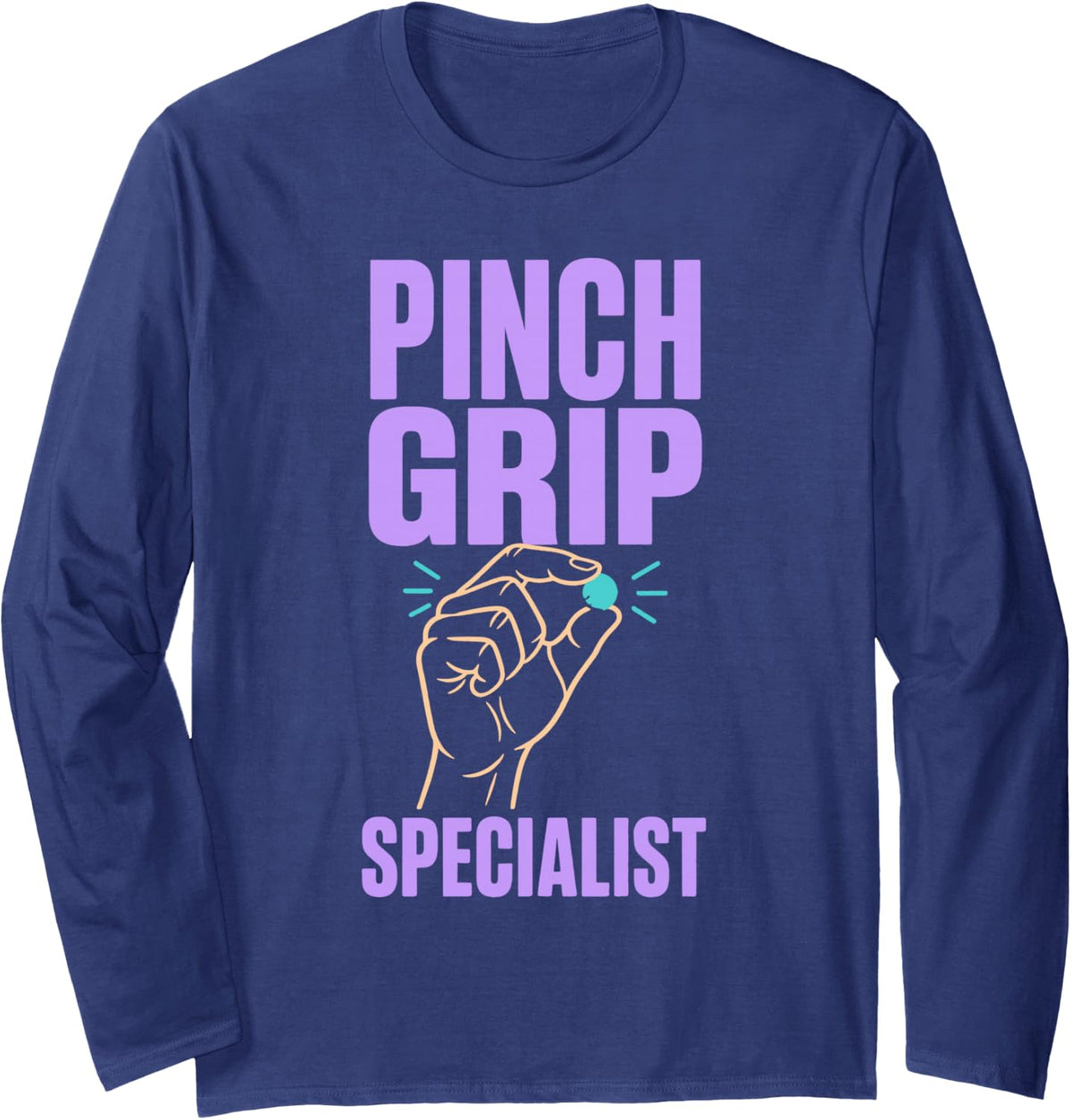 Pinch Grip Specialist Occupational Therapist OT Long Sleeve T-Shirt - Adult Unisex Navy Blue
