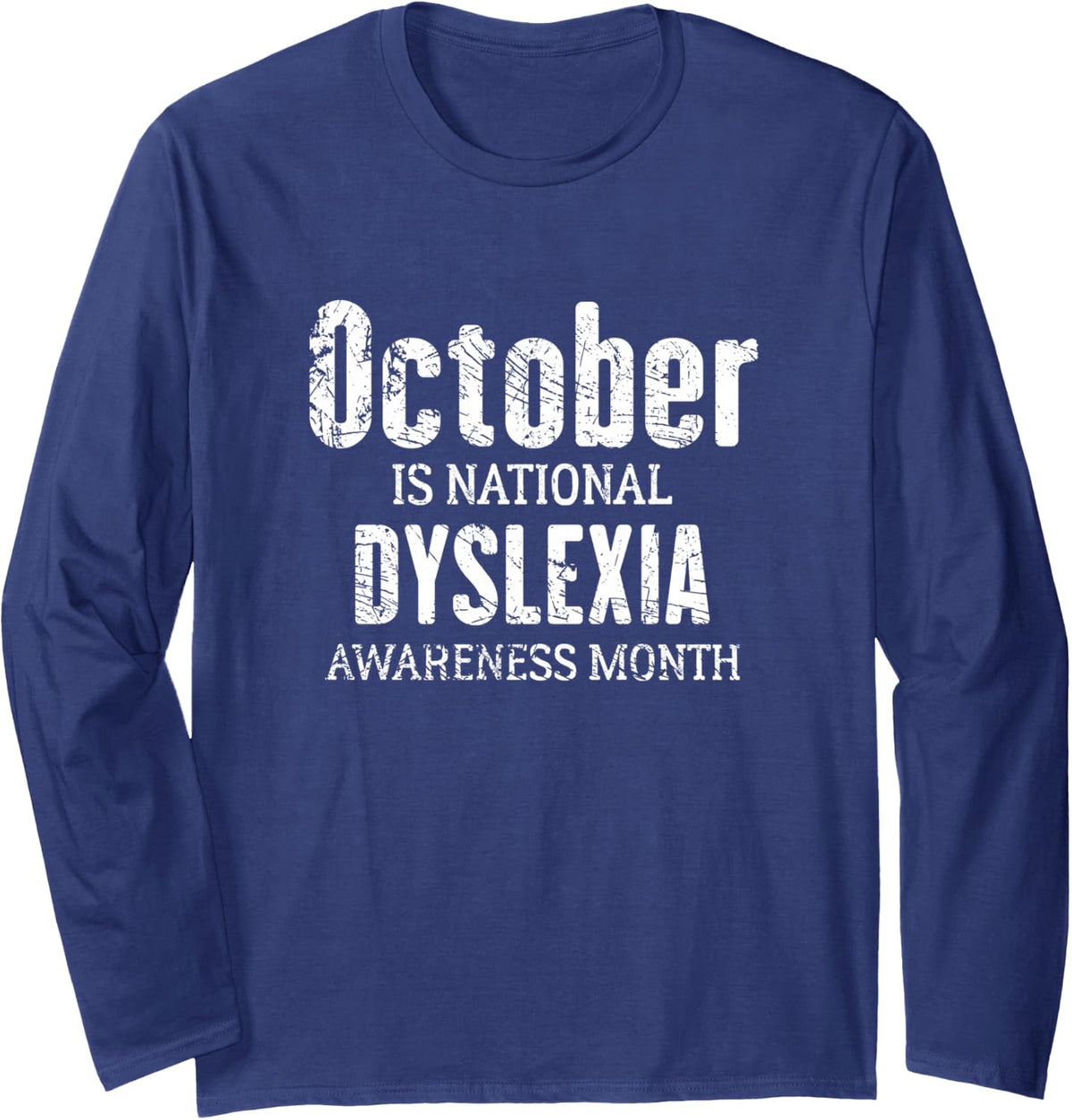 October is National Dyslexia Awareness Month Long Sleeve T-Shirt - Adult Unisex Navy Blue