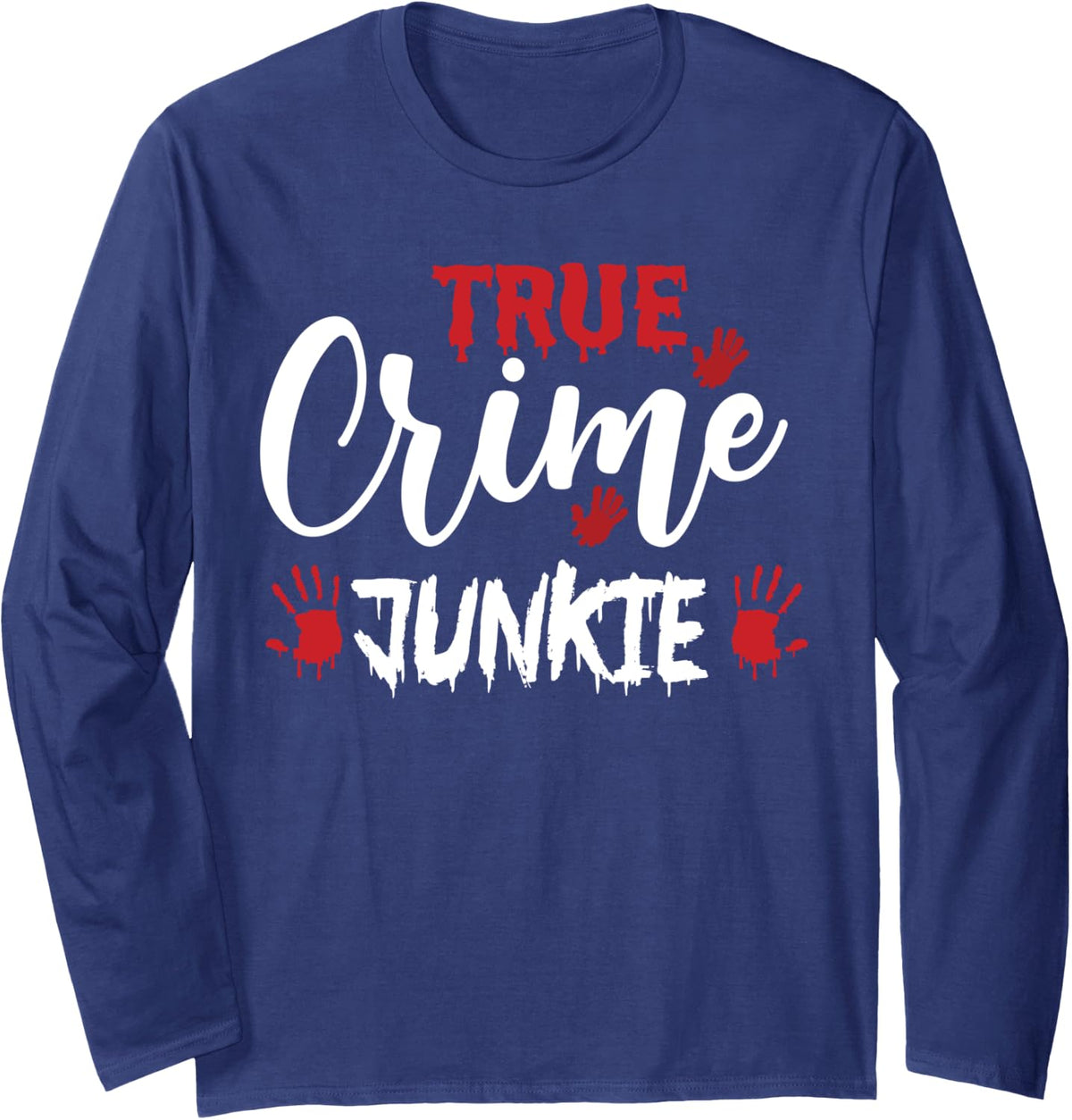 True Crime Junkie Long Sleeve T-Shirt - Adult Unisex Navy Blue