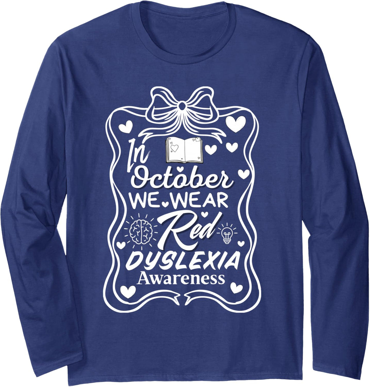 in October We Wear Red Dyslexia Awareness Long Sleeve T-Shirt - Adult Unisex Navy Blue