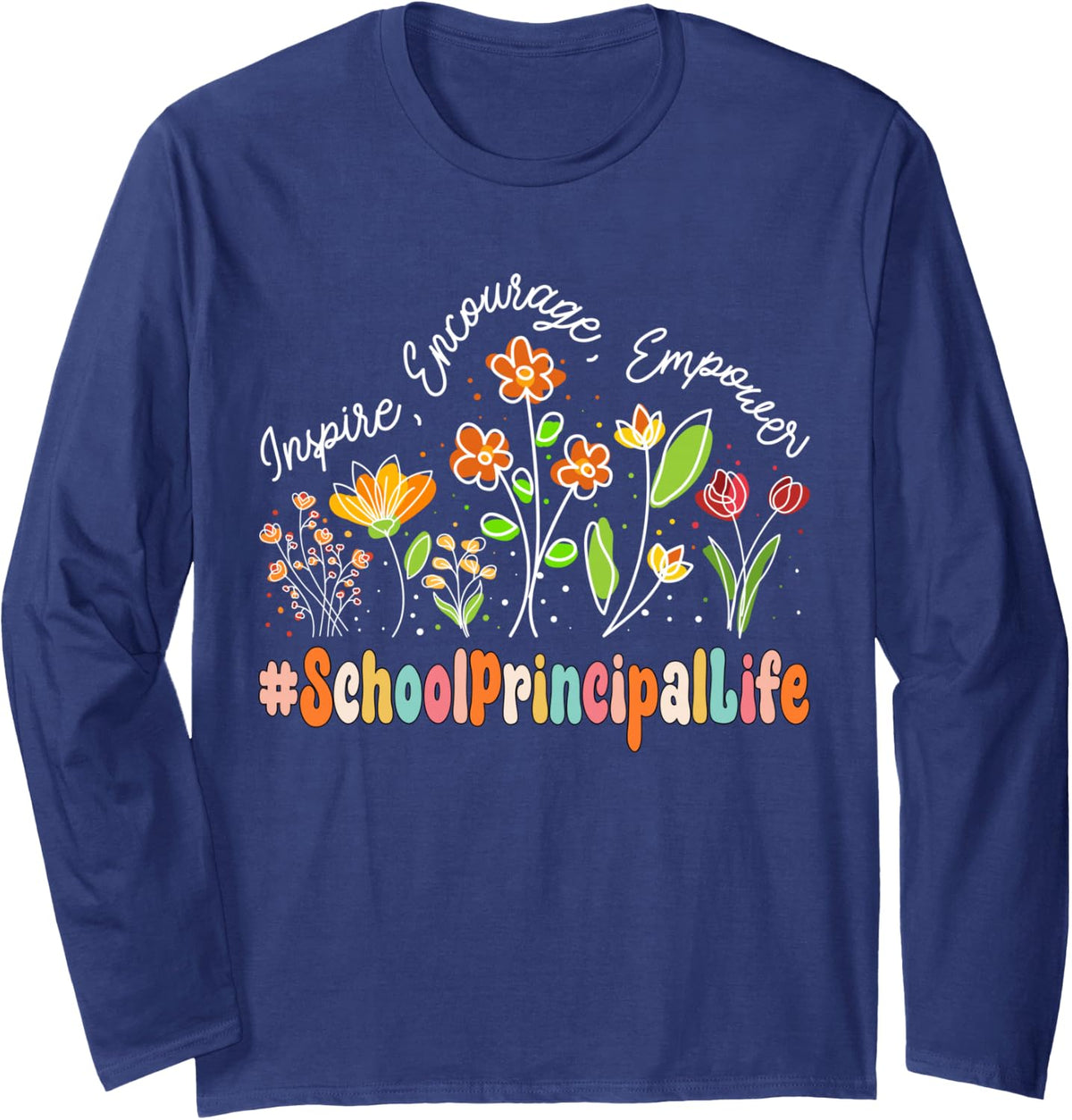 School Principal Life Appreciation Week Back to School Long Sleeve T-Shirt - Adult Unisex Navy Blue