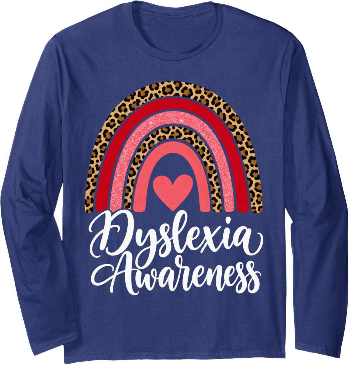 Dyslexia Awareness Leopard Rainbow Heart Literacy Month Long Sleeve T-Shirt - Adult Unisex Navy Blue