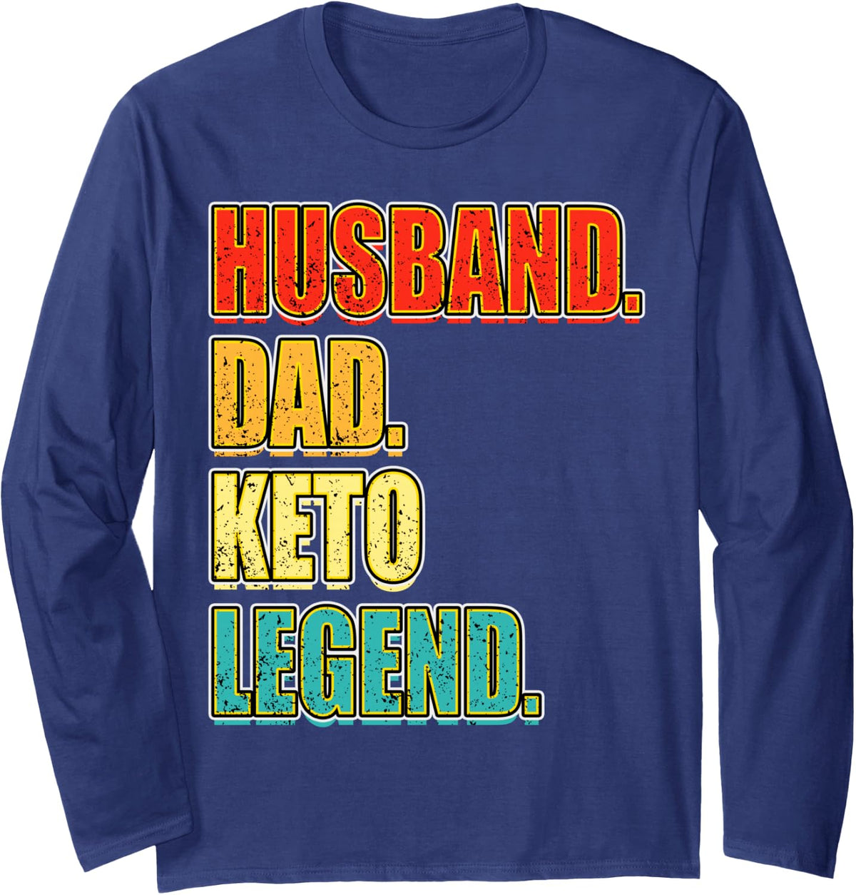 Husband Dad Keto Diet Legend Father's Day Long Sleeve T-Shirt - Adult Unisex Navy Blue