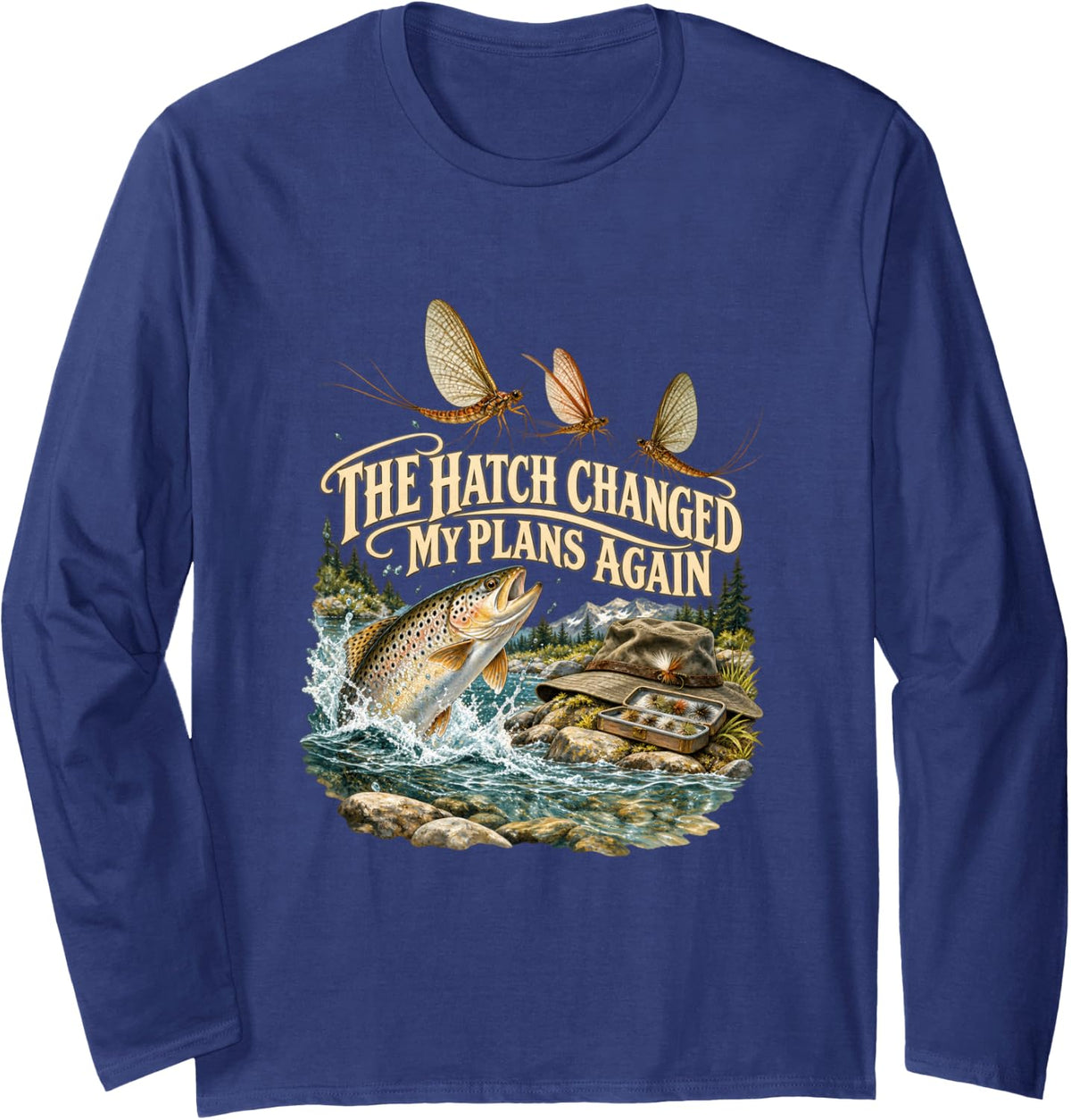 The Hatch Changed My Plans Again Fly Fishing Long Sleeve T-Shirt - Adult Unisex Navy Blue