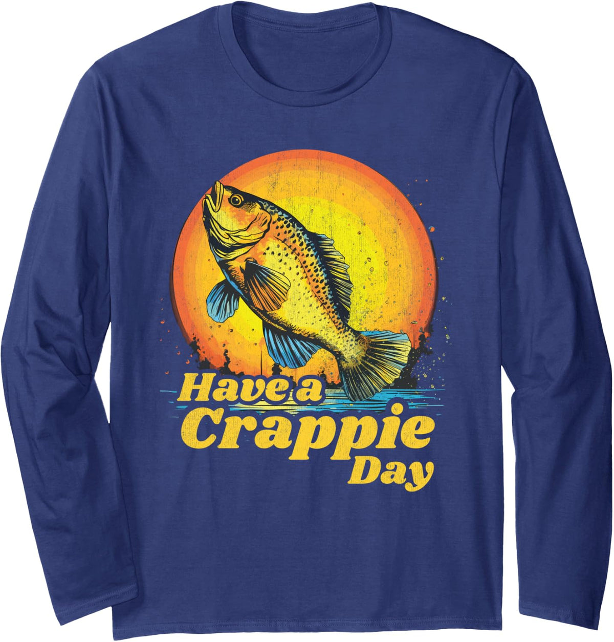 Crappie Fishing, Have a Crappie Day, Vintage Crappie Long Sleeve T-Shirt - Adult Unisex Navy Blue