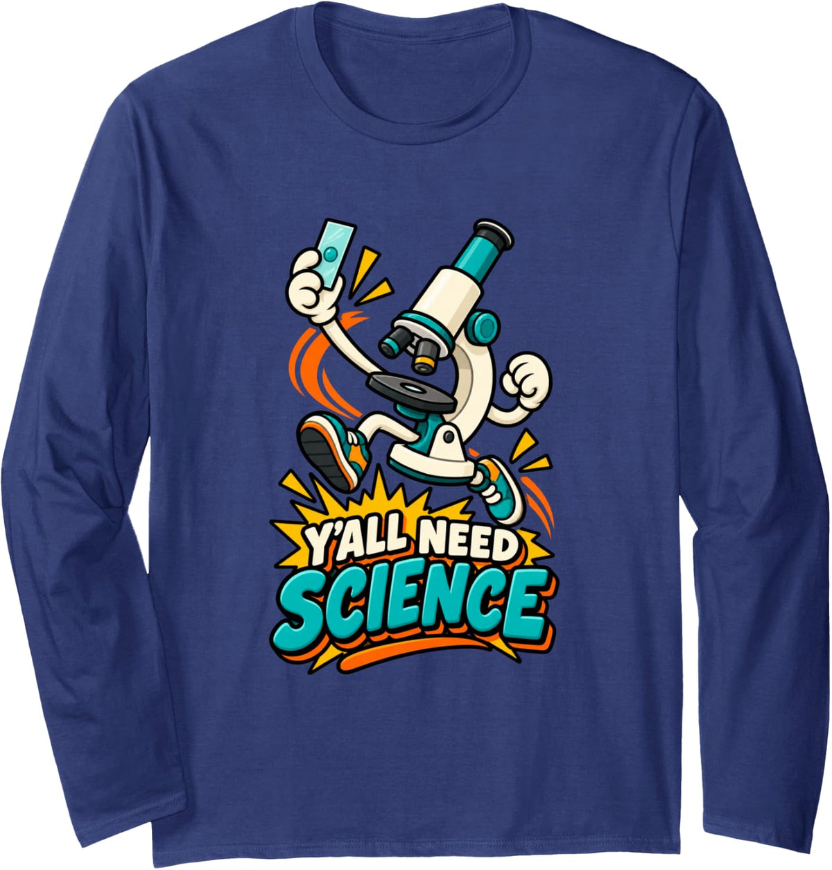 Funny Science Teacher Y'all Need Science Long Sleeve T-Shirt - Adult Unisex Navy Blue