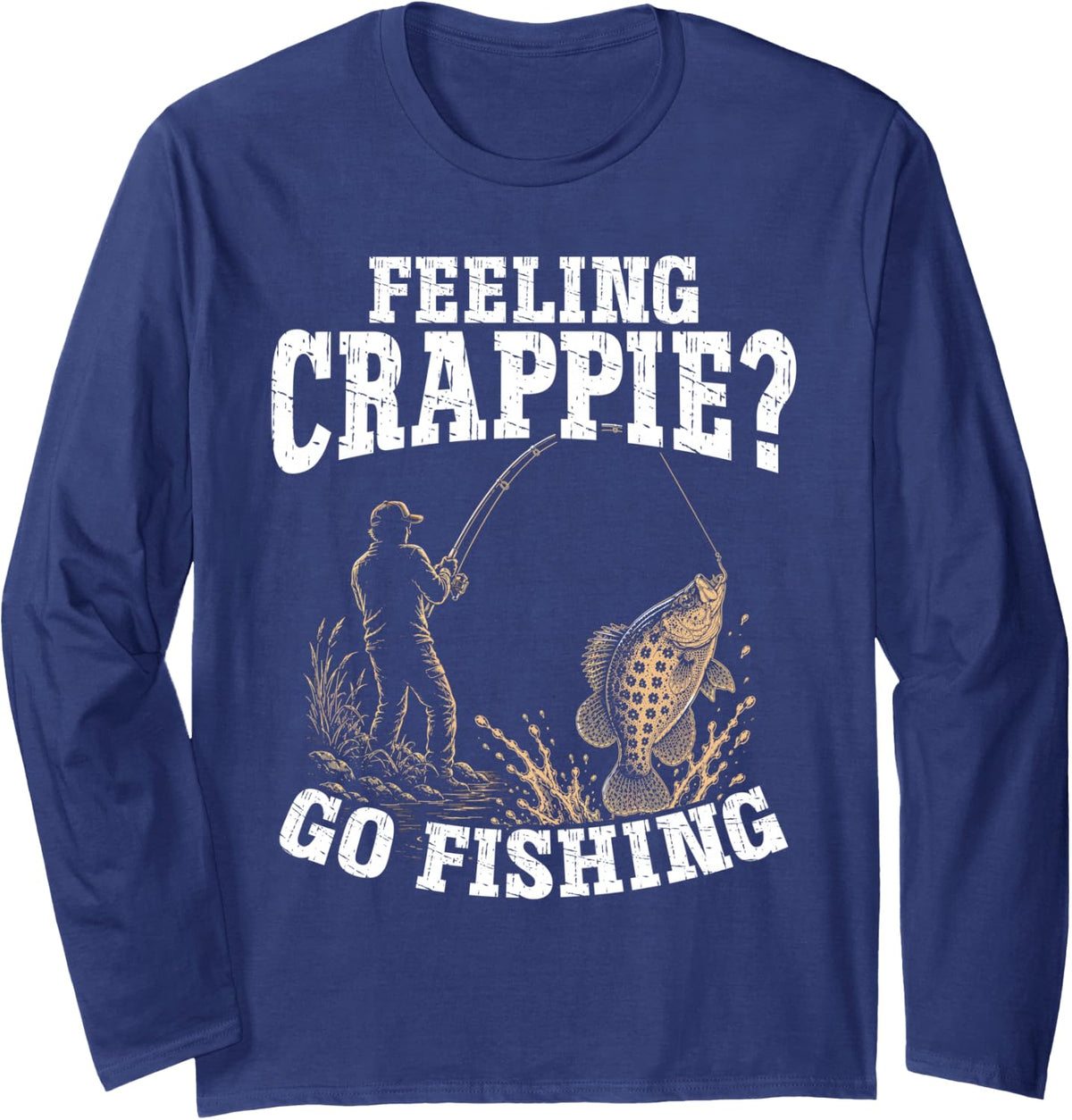 Feeling Crappie Go Fishing Long Sleeve T-Shirt - Adult Unisex Navy Blue