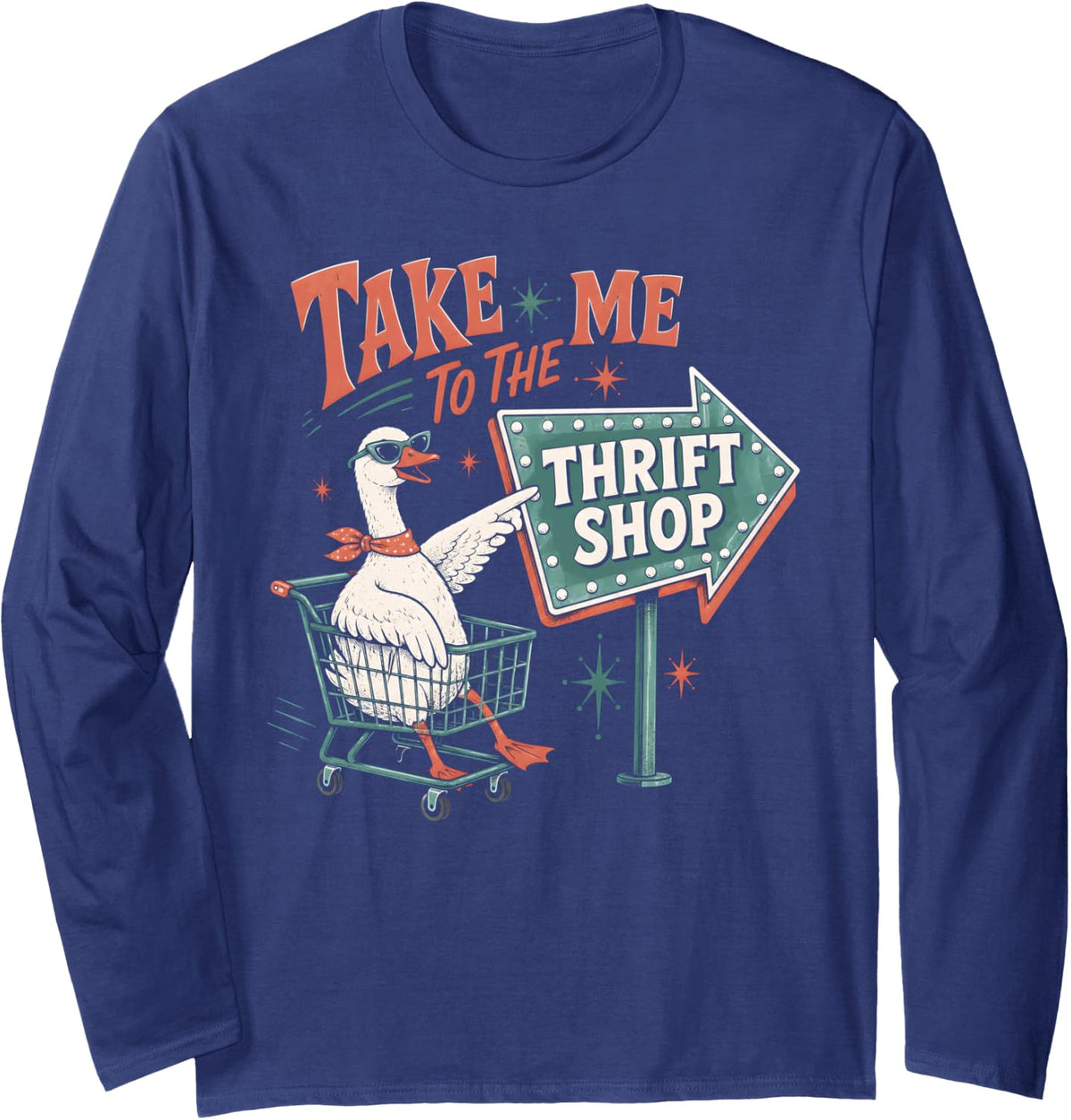 Funny Cool Goose in Shopping Cart Thrift Shop Shopper Long Sleeve T-Shirt - Adult Unisex Navy Blue