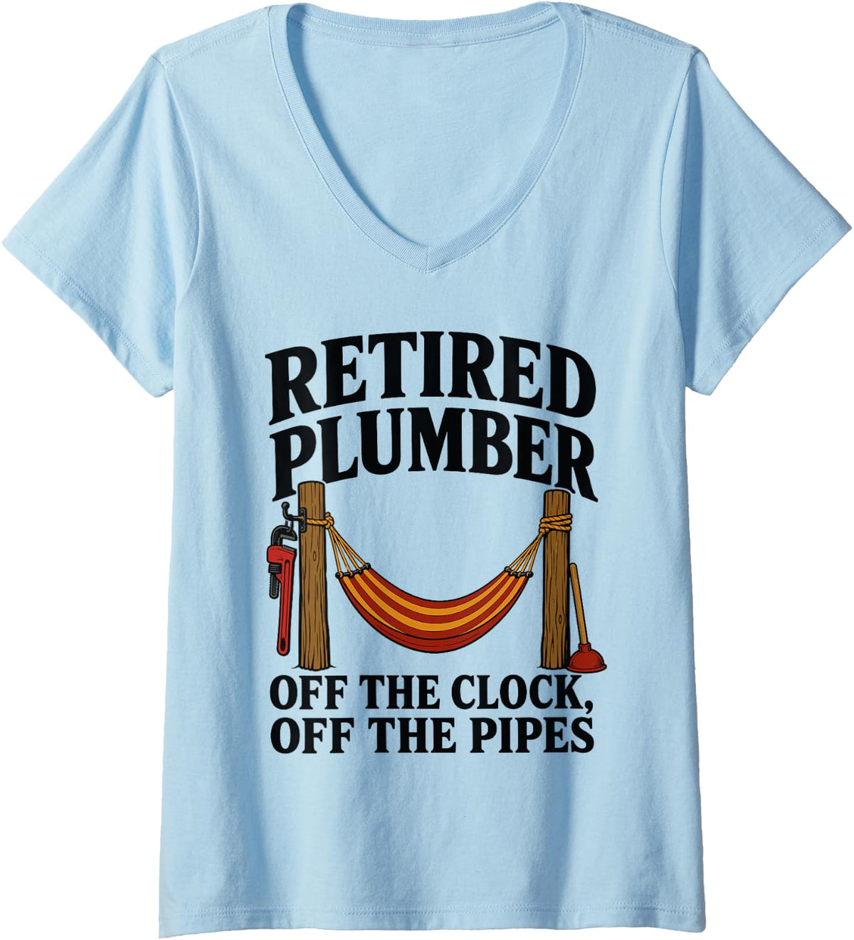 Women's Retired Plumber Off the Clock Off the Pipes V-Neck T-Shirt - Baby Blue