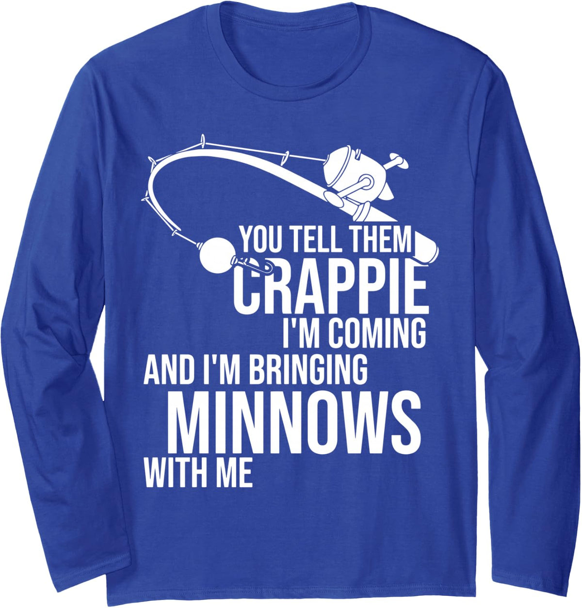 Fisherman Fishermen Fishing Crappie Long Sleeve T-Shirt - Adult Unisex Royal Blue