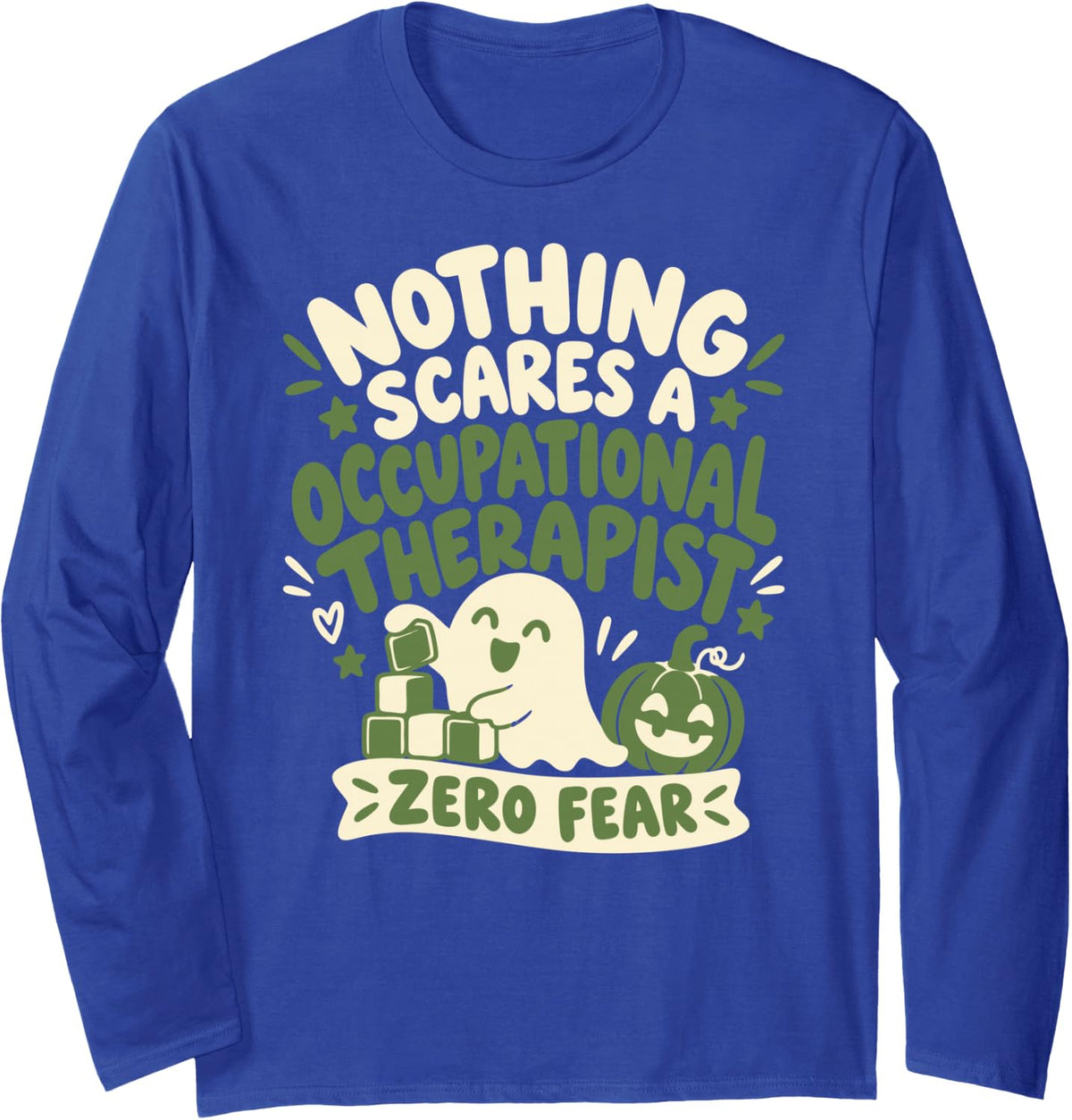 Occupational Therapist Halloween Ghost Nothing Scares an OT Long Sleeve T-Shirt - Adult Unisex Royal Blue