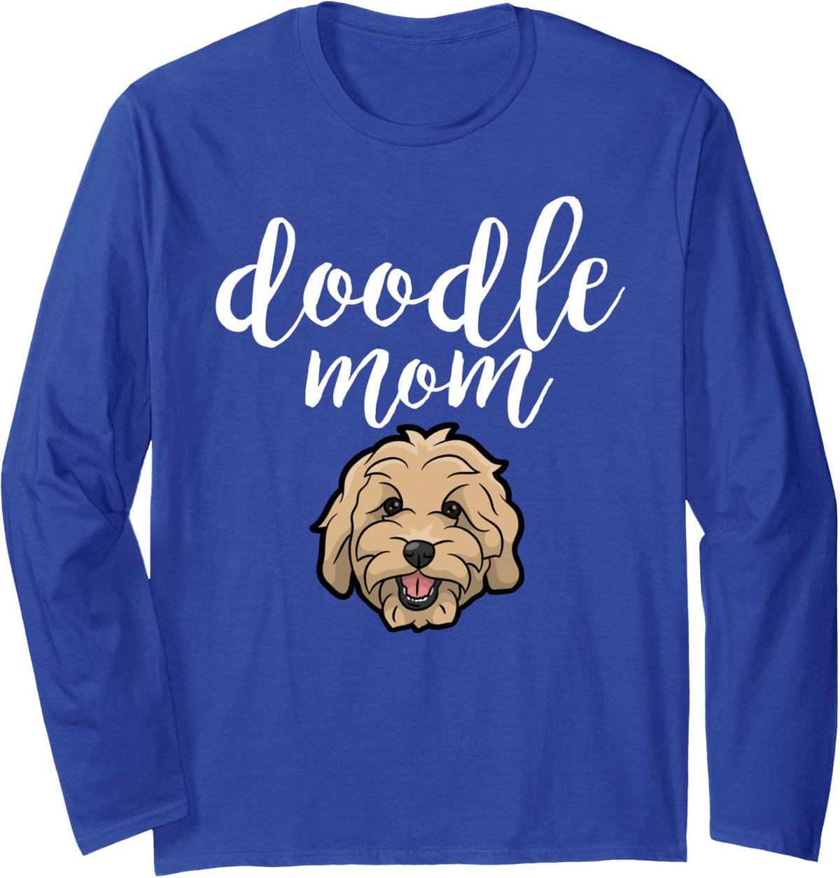 Goldendoodle Mom Long Sleeve Shirt - Cute Doodle Mom Long Sleeve T-Shirt - Adult Unisex Royal Blue