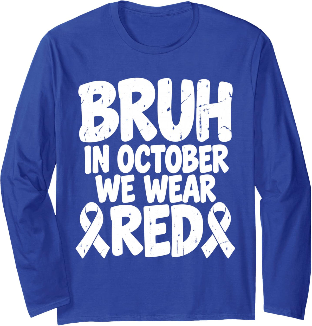Dyslexia Awareness Kids Toddler Bruh We Wear Red Octobre Long Sleeve T-Shirt - Adult Unisex Royal Blue
