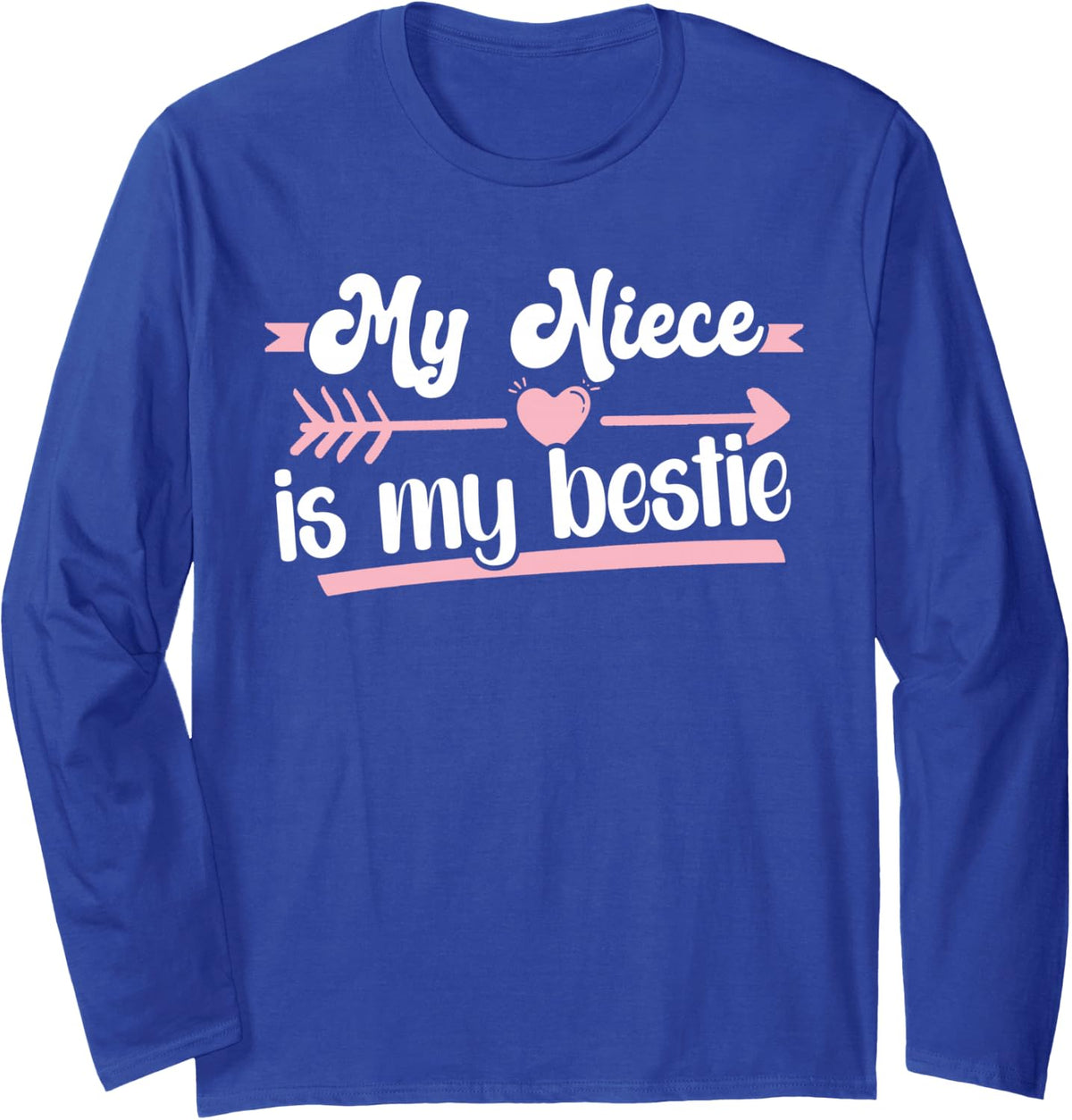 My Niece Is My Bestie Aunt And Niece Auntie Long Sleeve T-Shirt - Adult Unisex Royal Blue