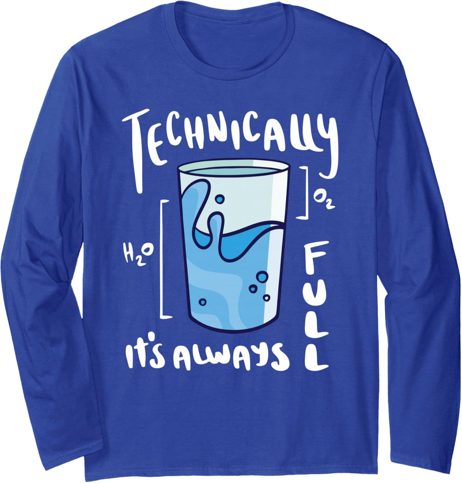 Technically It's Always Full Funny Science Chemistry Teacher Long Sleeve T-Shirt - Adult Unisex Royal Blue