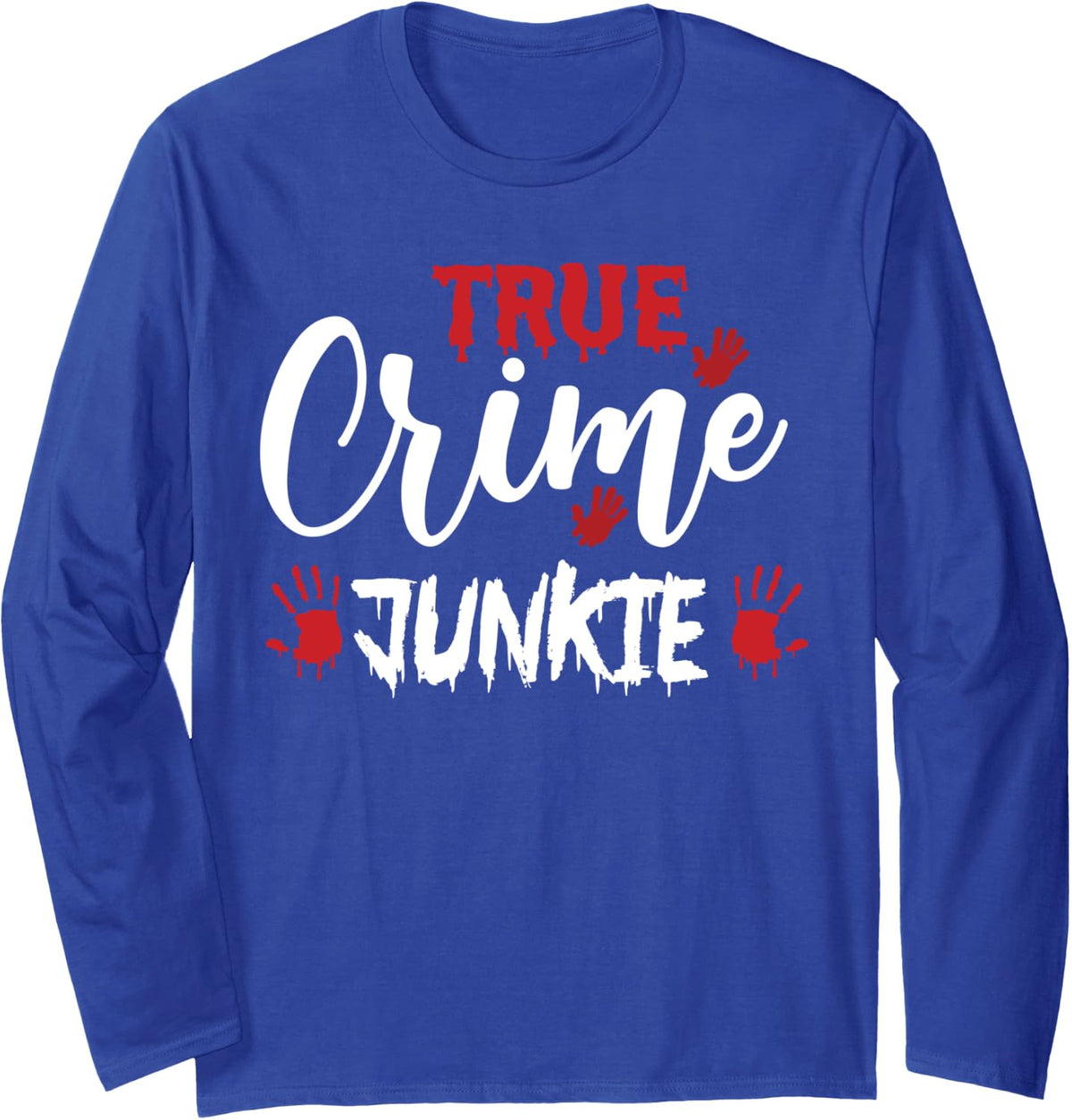 True Crime Junkie Long Sleeve T-Shirt - Adult Unisex Royal Blue