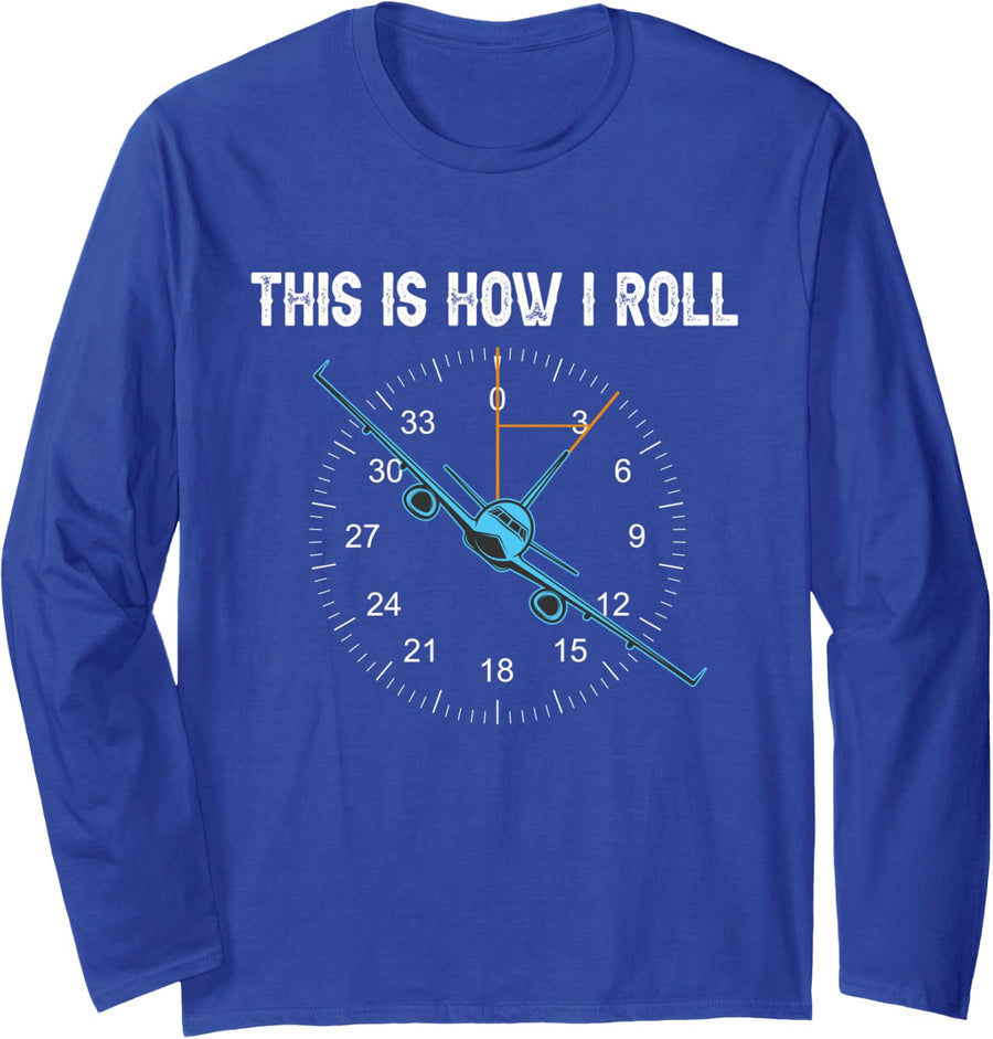 Funny Aviation Shirt This is How I Roll Airplane Aviator Men Long Sleeve T-Shirt - Adult Unisex Royal Blue
